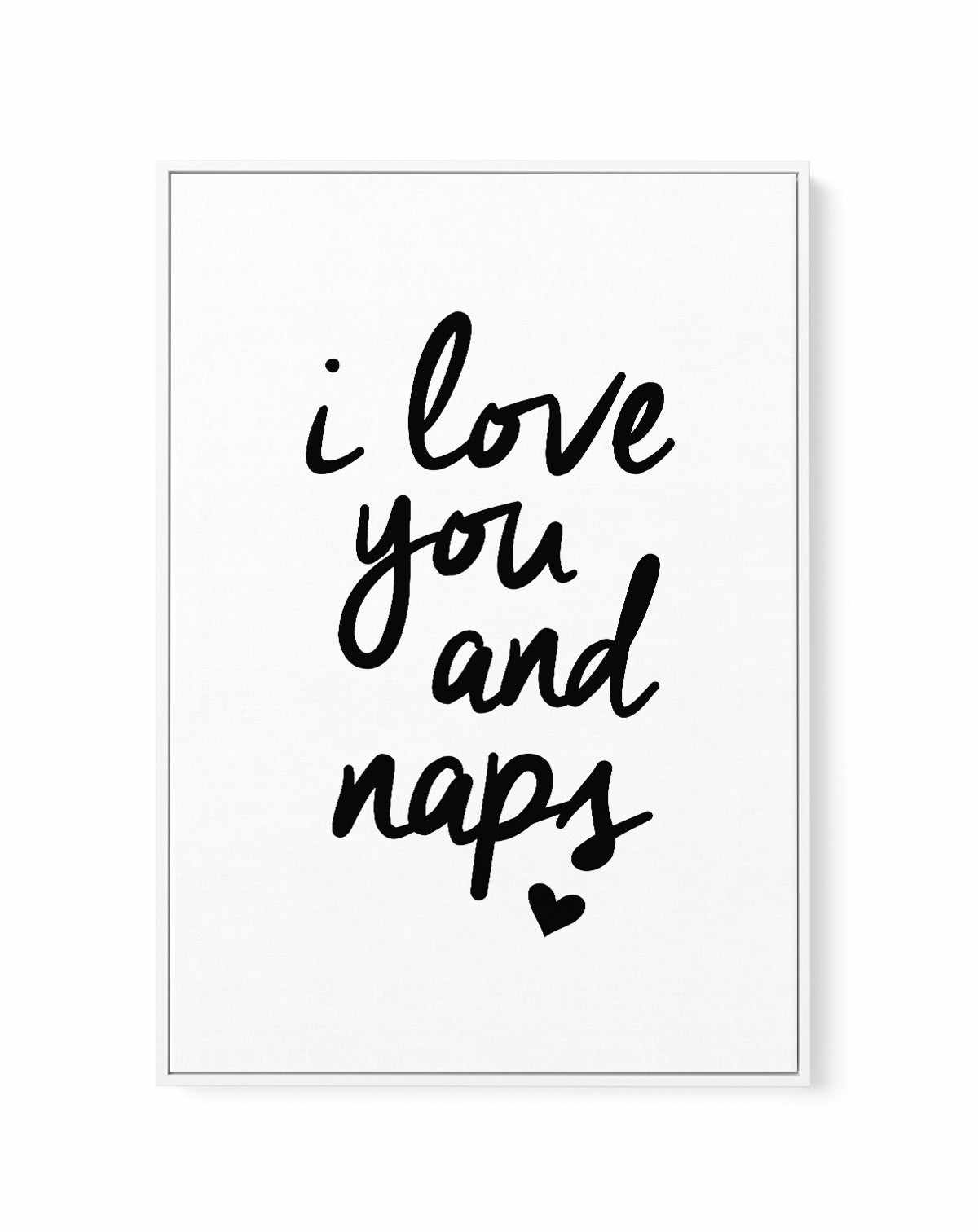 I love you and naps | Framed Canvas Art Print