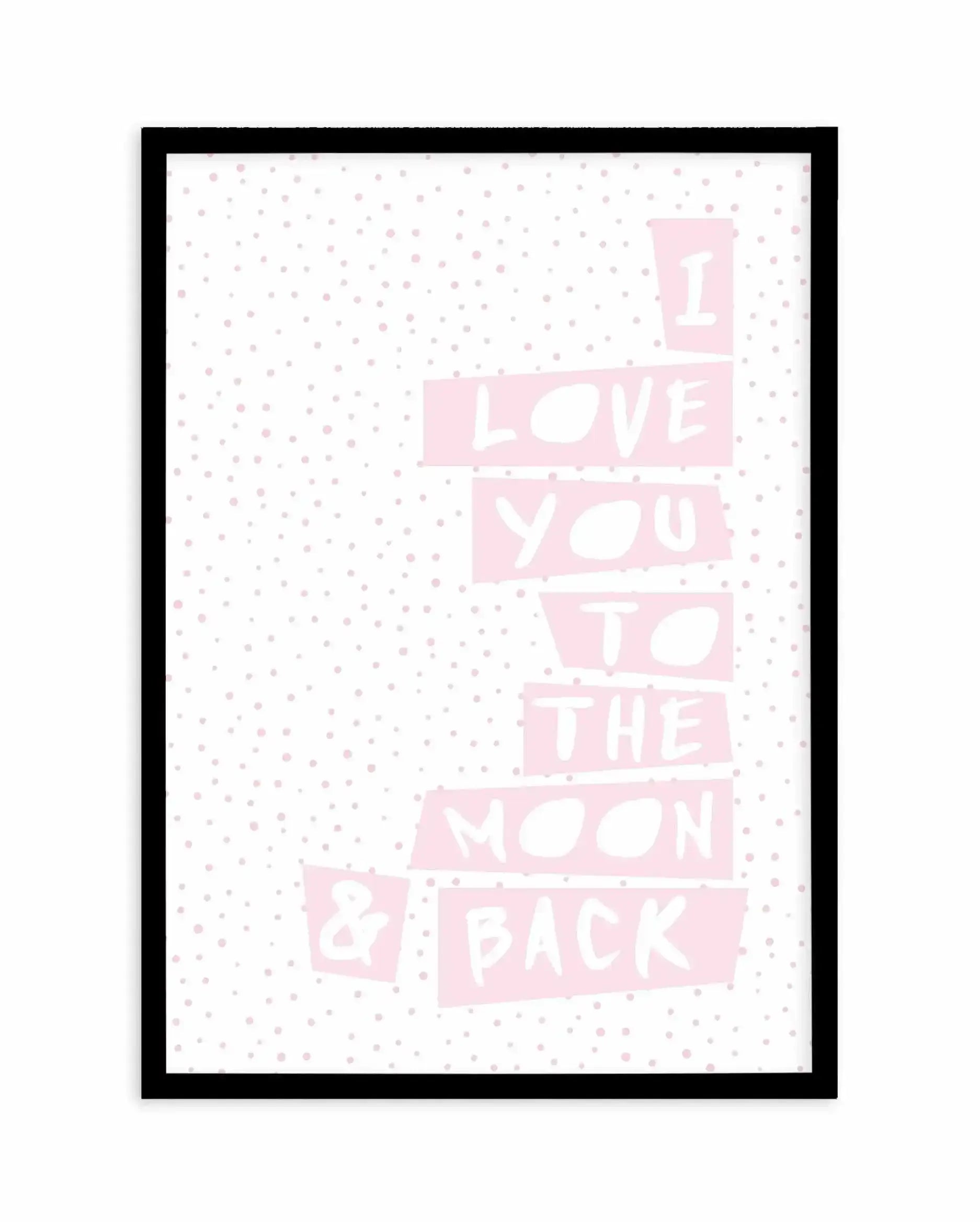 I Love You To Moon + Back | 3 Colour Options Art Print-PRINT-Olive et Oriel-Olive et Oriel-A5 | 5.8" x 8.3" | 14.8 x 21cm-Black-With White Border-Buy-Australian-Art-Prints-Online-with-Olive-et-Oriel-Your-Artwork-Specialists-Austrailia-Decorate-With-Coastal-Photo-Wall-Art-Prints-From-Our-Beach-House-Artwork-Collection-Fine-Poster-and-Framed-Artwork