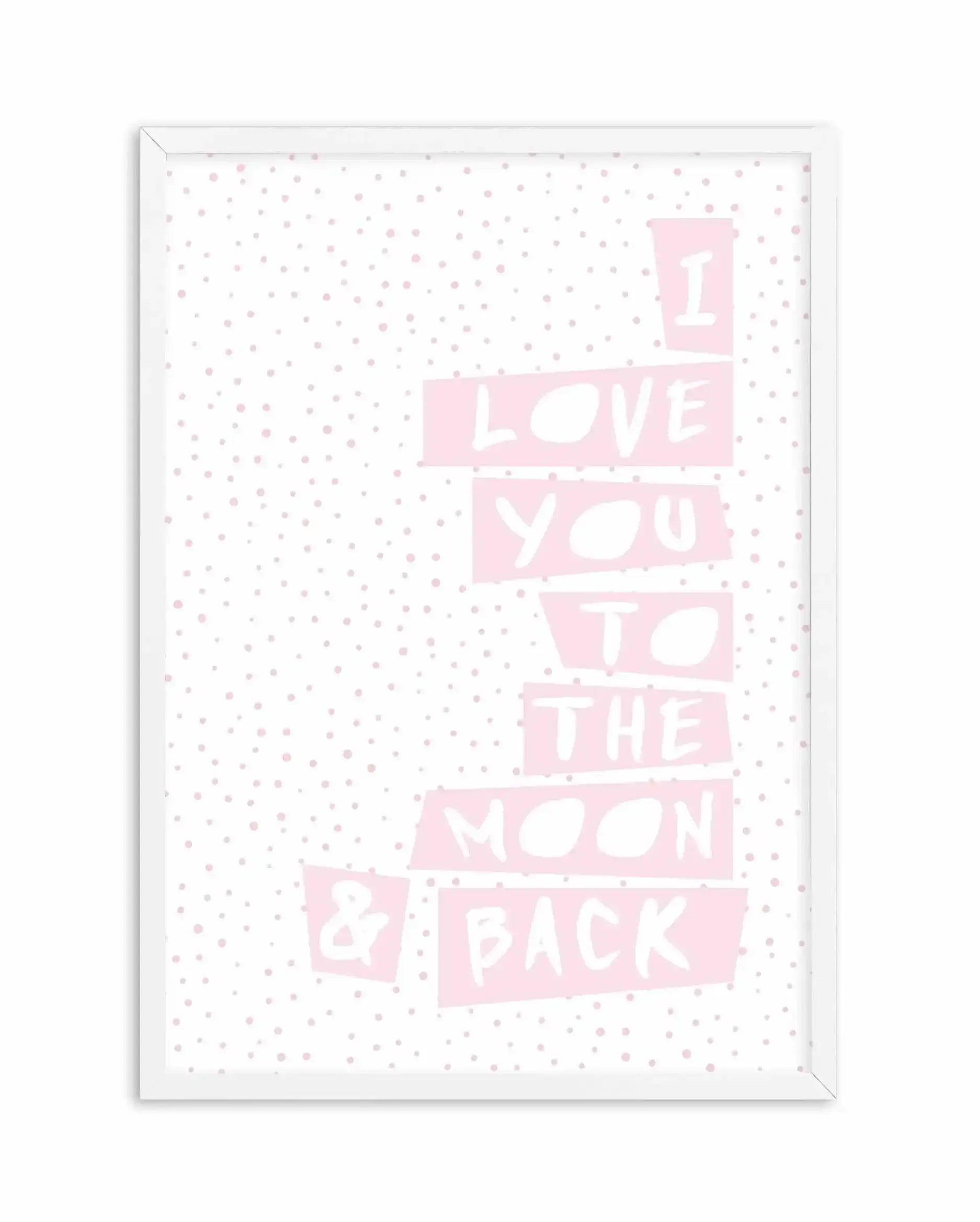 I Love You To Moon + Back | 3 Colour Options Art Print-PRINT-Olive et Oriel-Olive et Oriel-A5 | 5.8" x 8.3" | 14.8 x 21cm-White-With White Border-Buy-Australian-Art-Prints-Online-with-Olive-et-Oriel-Your-Artwork-Specialists-Austrailia-Decorate-With-Coastal-Photo-Wall-Art-Prints-From-Our-Beach-House-Artwork-Collection-Fine-Poster-and-Framed-Artwork