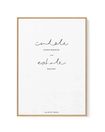 Inhale Confidence Exhale Doubt | Framed Canvas-CANVAS-You can shop wall art online with Olive et Oriel for everything from abstract art to fun kids wall art. Our beautiful modern art prints and canvas art are available from large canvas prints to wall art paintings and our proudly Australian artwork collection offers only the highest quality framed large wall art and canvas art Australia - You can buy fashion photography prints or Hampton print posters and paintings on canvas from Olive et Oriel