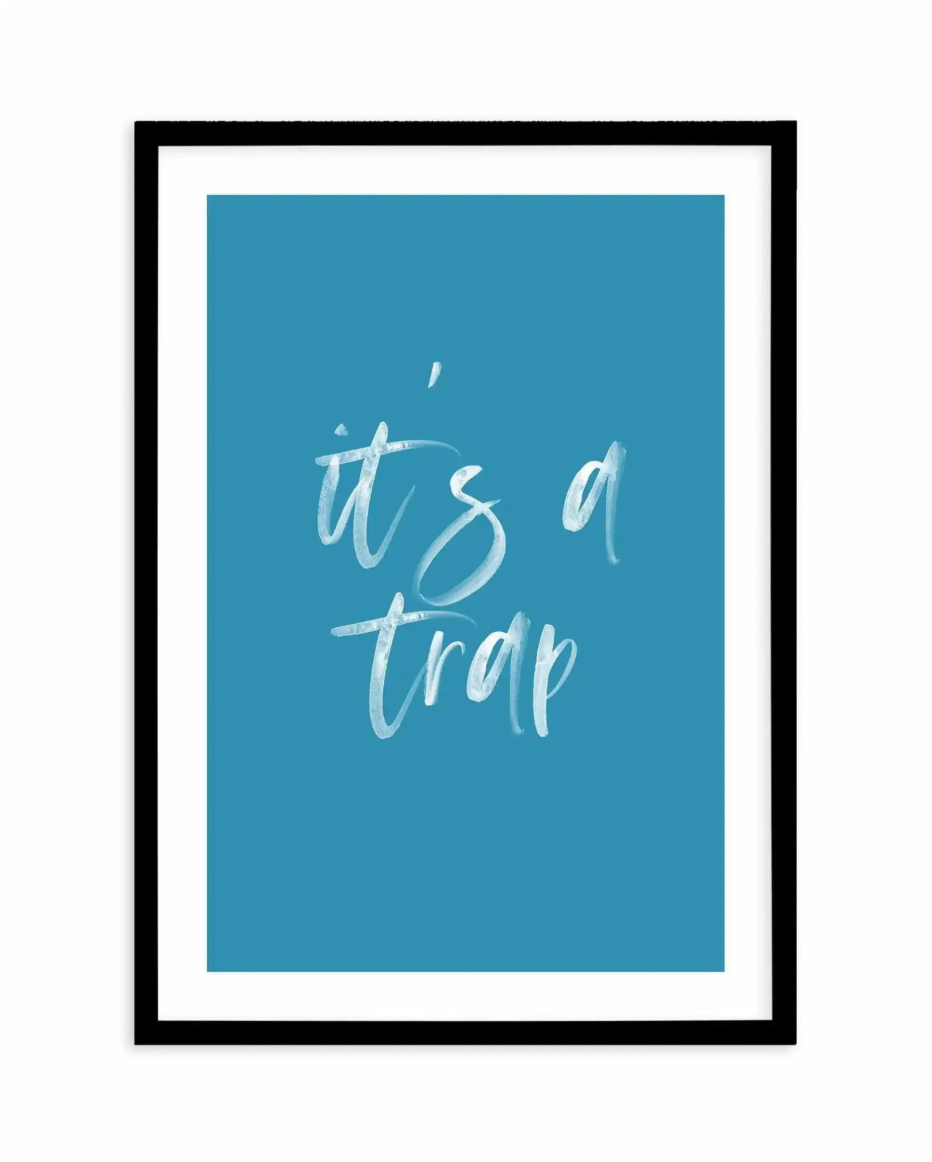 It's A Trap | Ocean Blue Art Print-PRINT-Olive et Oriel-Olive et Oriel | Art Prints & Posters Online-A4 | 8.3" x 11.7" | 21 x 29.7cm-Black-With White Border-Buy-Australian-Art-Prints-Online-with-Olive-et-Oriel-Your-Artwork-Specialists-Austrailia-Decorate-With-Coastal-Photo-Wall-Art-Prints-From-Our-Beach-House-Artwork-Collection-Fine-Poster-and-Framed-Artwork