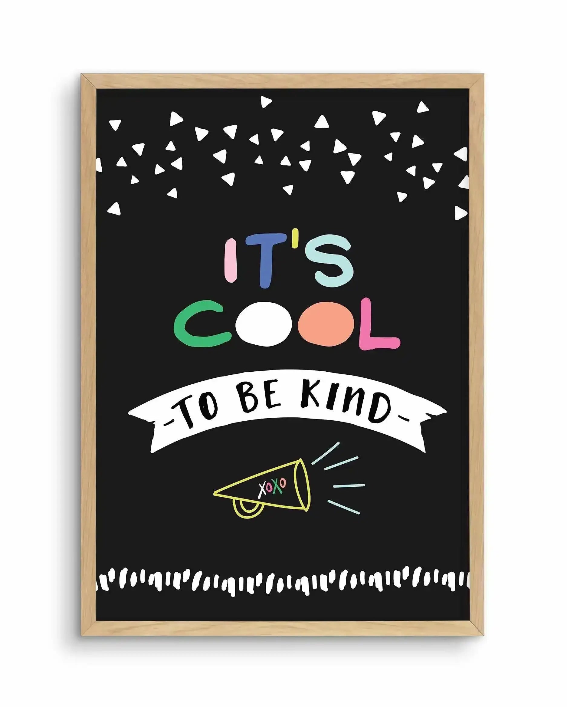 It's Cool To Be Kind Art Print-PRINT-Olive et Oriel-Olive et Oriel-A5 | 5.8" x 8.3" | 14.8 x 21cm-Oak-With White Border-Buy-Australian-Art-Prints-Online-with-Olive-et-Oriel-Your-Artwork-Specialists-Austrailia-Decorate-With-Coastal-Photo-Wall-Art-Prints-From-Our-Beach-House-Artwork-Collection-Fine-Poster-and-Framed-Artwork