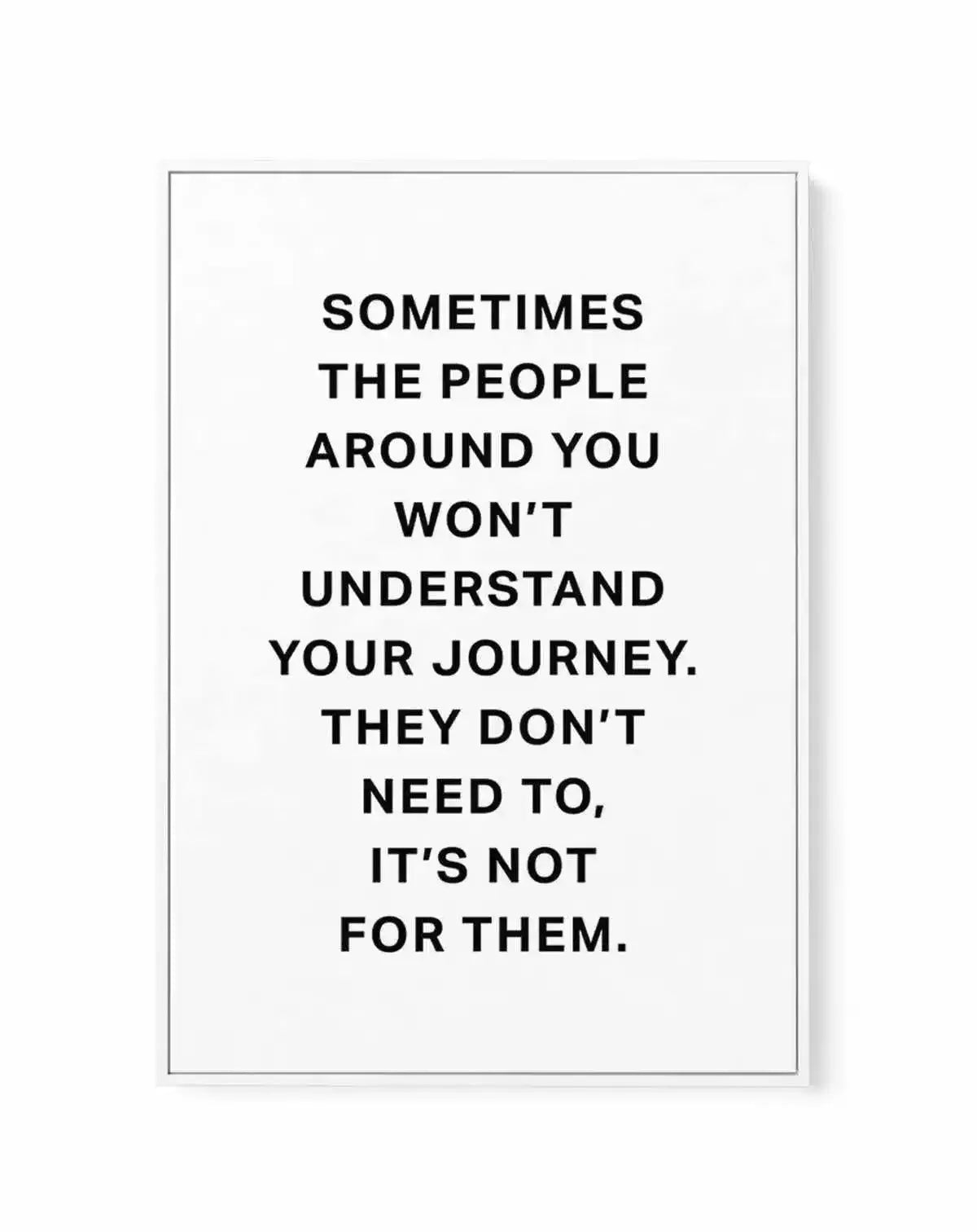 It's Your Journey | Framed Canvas-CANVAS-You can shop wall art online with Olive et Oriel for everything from abstract art to fun kids wall art. Our beautiful modern art prints and canvas art are available from large canvas prints to wall art paintings and our proudly Australian artwork collection offers only the highest quality framed large wall art and canvas art Australia - You can buy fashion photography prints or Hampton print posters and paintings on canvas from Olive et Oriel and have the