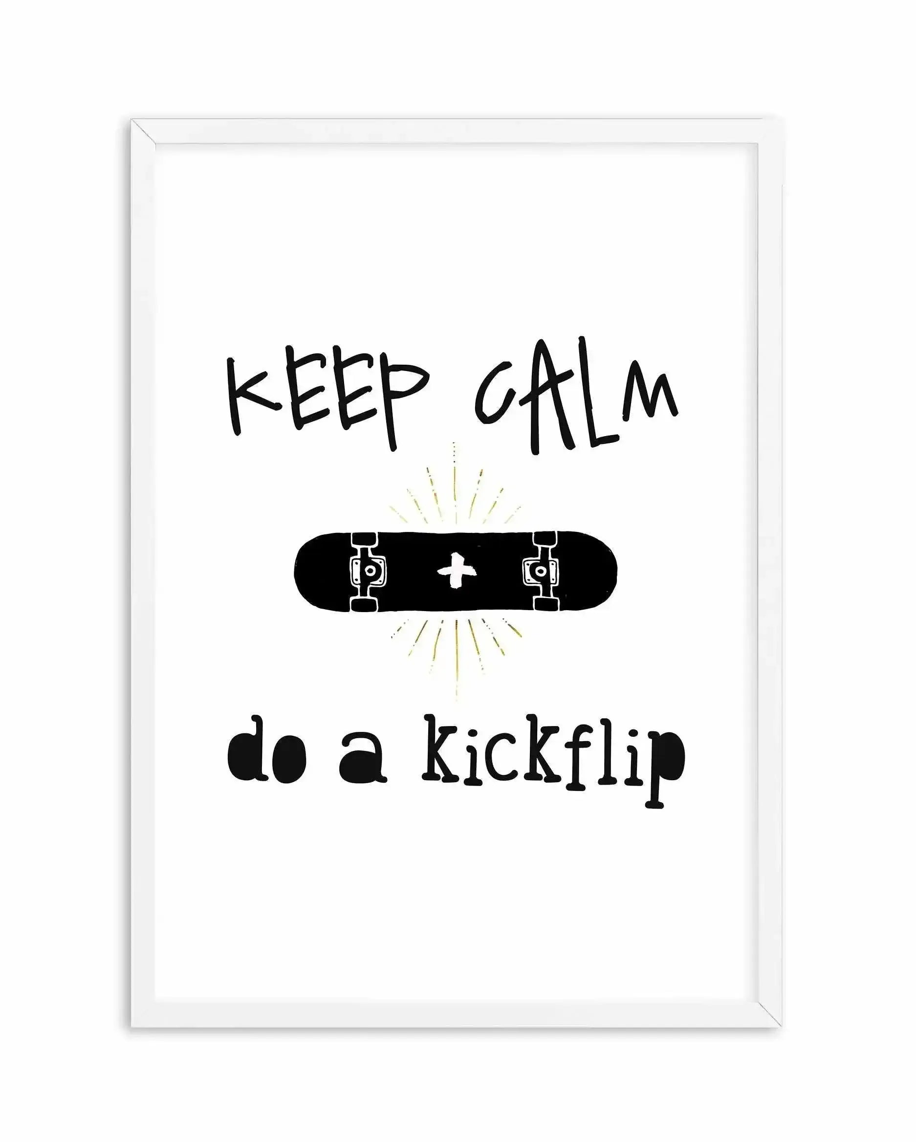 Keep Calm + Do A Kickflip Art Print-PRINT-Olive et Oriel-Olive et Oriel-A5 | 5.8" x 8.3" | 14.8 x 21cm-White-With White Border-Buy-Australian-Art-Prints-Online-with-Olive-et-Oriel-Your-Artwork-Specialists-Austrailia-Decorate-With-Coastal-Photo-Wall-Art-Prints-From-Our-Beach-House-Artwork-Collection-Fine-Poster-and-Framed-Artwork