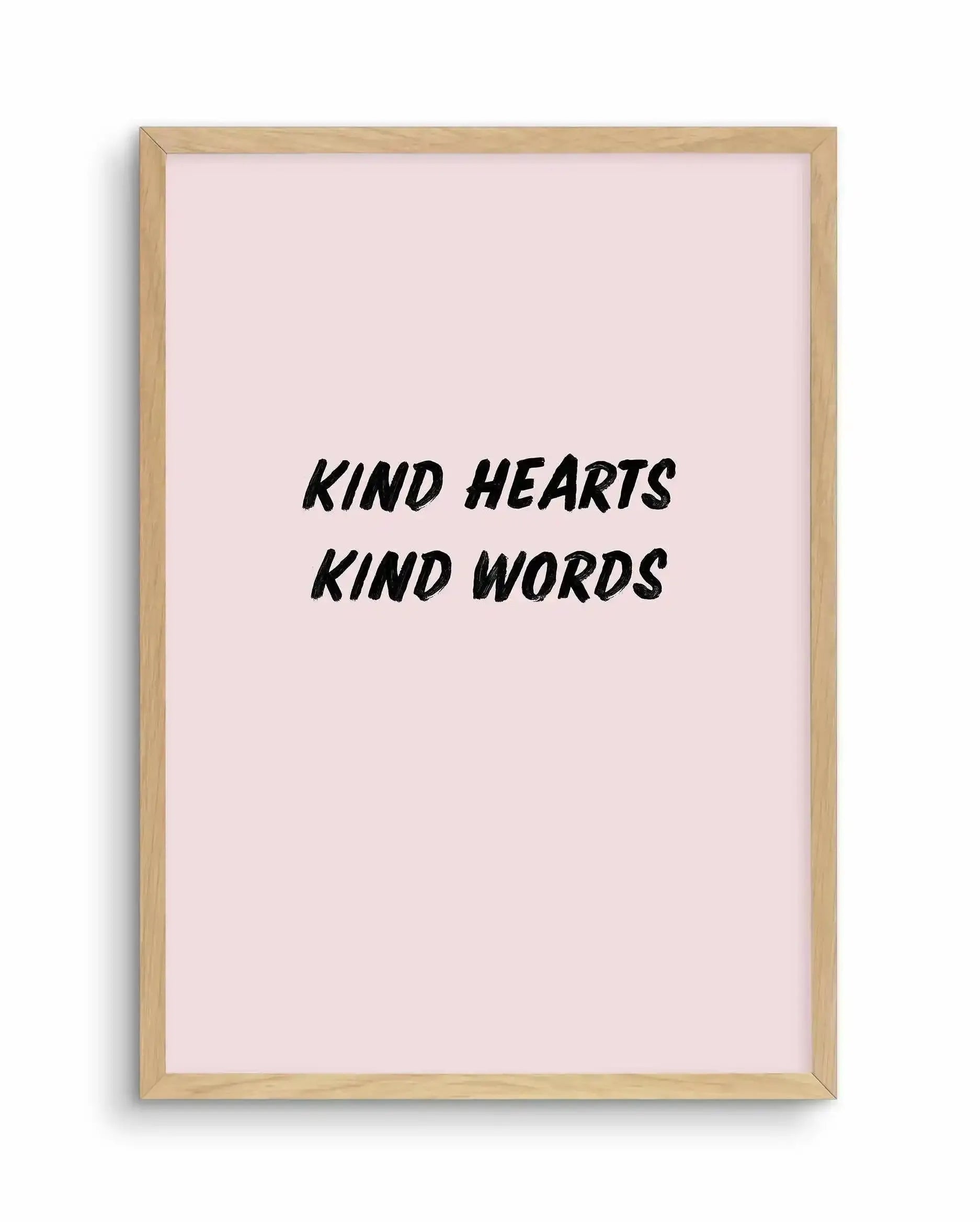 Kind Hearts Kind Words Art Print-PRINT-Olive et Oriel-Olive et Oriel-A5 | 5.8" x 8.3" | 14.8 x 21cm-Oak-With White Border-Buy-Australian-Art-Prints-Online-with-Olive-et-Oriel-Your-Artwork-Specialists-Austrailia-Decorate-With-Coastal-Photo-Wall-Art-Prints-From-Our-Beach-House-Artwork-Collection-Fine-Poster-and-Framed-Artwork