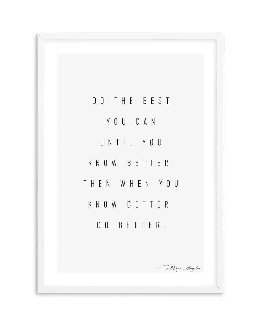 Know Better, Do Better Art Print-PRINT-Olive et Oriel-Olive et Oriel-A5 | 5.8" x 8.3" | 14.8 x 21cm-White-With White Border-Buy-Australian-Art-Prints-Online-with-Olive-et-Oriel-Your-Artwork-Specialists-Austrailia-Decorate-With-Coastal-Photo-Wall-Art-Prints-From-Our-Beach-House-Artwork-Collection-Fine-Poster-and-Framed-Artwork
