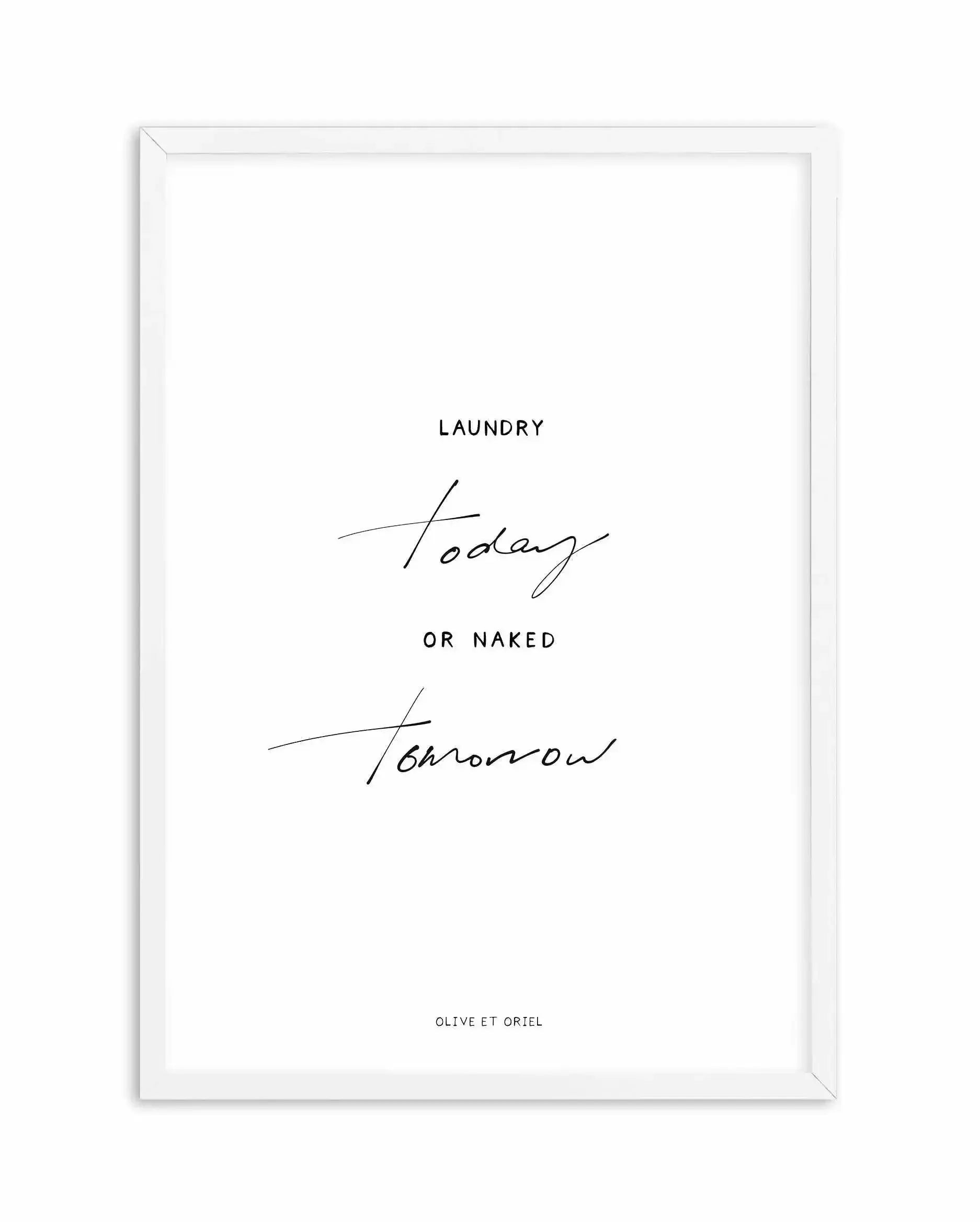 Laundry Today or Naked Tomorrow Art Print-PRINT-Olive et Oriel-Olive et Oriel-A5 | 5.8" x 8.3" | 14.8 x 21cm-White-With White Border-Buy-Australian-Art-Prints-Online-with-Olive-et-Oriel-Your-Artwork-Specialists-Austrailia-Decorate-With-Coastal-Photo-Wall-Art-Prints-From-Our-Beach-House-Artwork-Collection-Fine-Poster-and-Framed-Artwork
