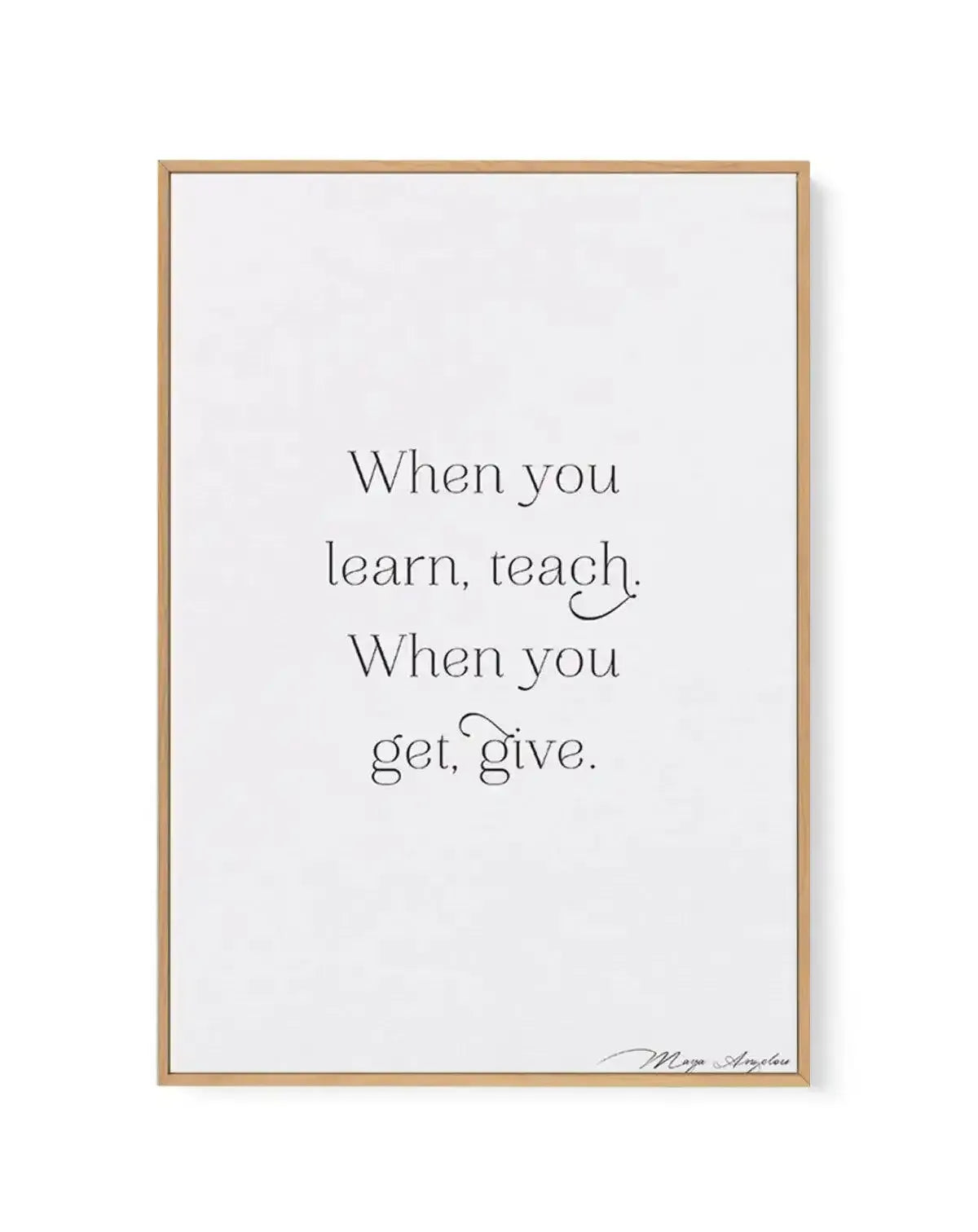 Learn, Teach, Get, Give | Framed Canvas-CANVAS-You can shop wall art online with Olive et Oriel for everything from abstract art to fun kids wall art. Our beautiful modern art prints and canvas art are available from large canvas prints to wall art paintings and our proudly Australian artwork collection offers only the highest quality framed large wall art and canvas art Australia - You can buy fashion photography prints or Hampton print posters and paintings on canvas from Olive et Oriel and ha
