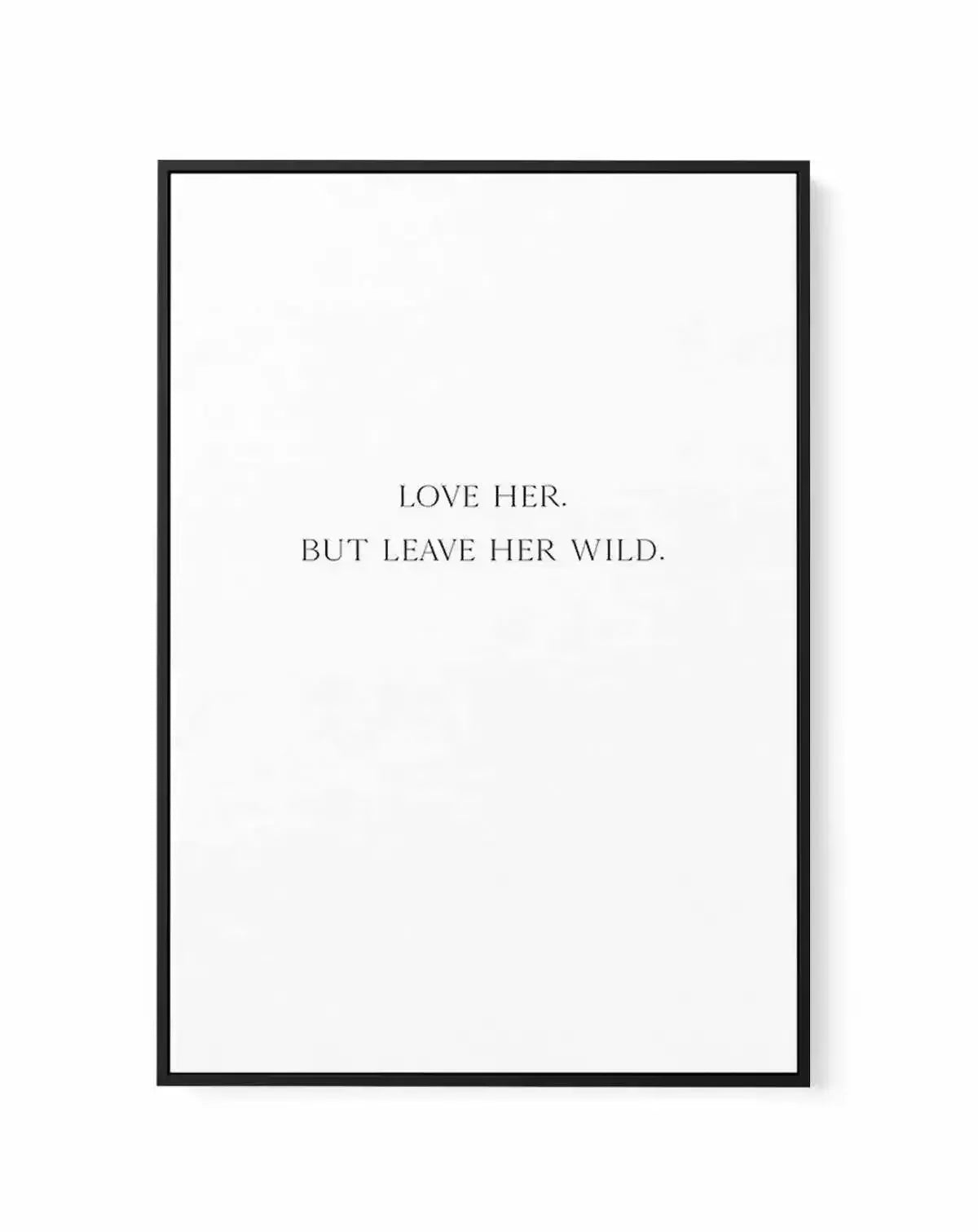 Leave Her Wild | Framed Canvas-CANVAS-You can shop wall art online with Olive et Oriel for everything from abstract art to fun kids wall art. Our beautiful modern art prints and canvas art are available from large canvas prints to wall art paintings and our proudly Australian artwork collection offers only the highest quality framed large wall art and canvas art Australia - You can buy fashion photography prints or Hampton print posters and paintings on canvas from Olive et Oriel and have them d