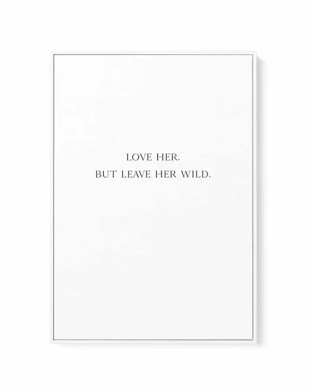 Leave Her Wild | Framed Canvas-CANVAS-You can shop wall art online with Olive et Oriel for everything from abstract art to fun kids wall art. Our beautiful modern art prints and canvas art are available from large canvas prints to wall art paintings and our proudly Australian artwork collection offers only the highest quality framed large wall art and canvas art Australia - You can buy fashion photography prints or Hampton print posters and paintings on canvas from Olive et Oriel and have them d