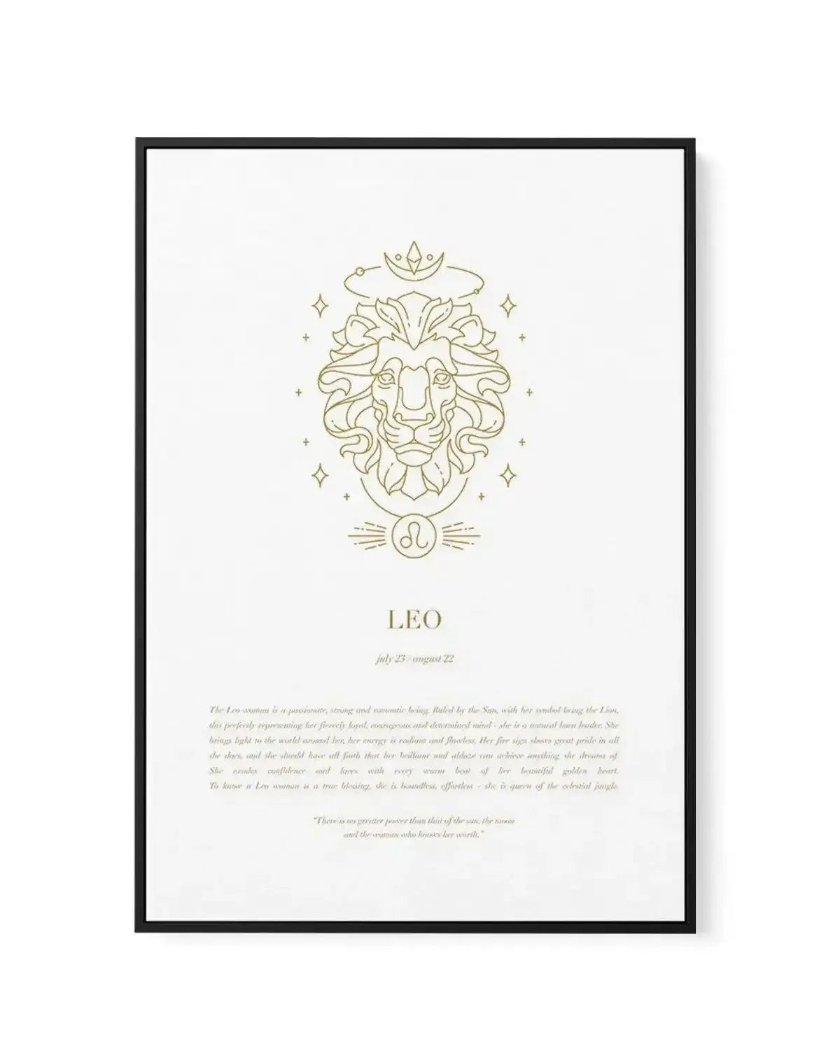 Leo | Celestial Zodiac | Framed Canvas-CANVAS-You can shop wall art online with Olive et Oriel for everything from abstract art to fun kids wall art. Our beautiful modern art prints and canvas art are available from large canvas prints to wall art paintings and our proudly Australian artwork collection offers only the highest quality framed large wall art and canvas art Australia - You can buy fashion photography prints or Hampton print posters and paintings on canvas from Olive et Oriel and hav