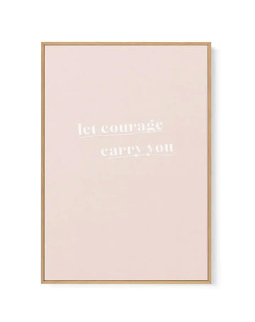 Let Courage Carry You | Framed Canvas-CANVAS-You can shop wall art online with Olive et Oriel for everything from abstract art to fun kids wall art. Our beautiful modern art prints and canvas art are available from large canvas prints to wall art paintings and our proudly Australian artwork collection offers only the highest quality framed large wall art and canvas art Australia - You can buy fashion photography prints or Hampton print posters and paintings on canvas from Olive et Oriel and have