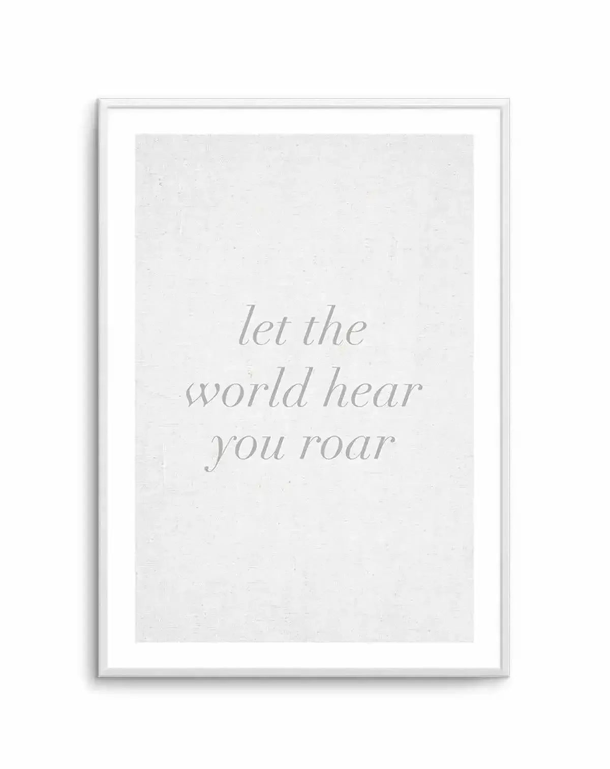 Let The World Hear You Roar on Linen | 3 Colour Options Art Print-PRINT-Olive et Oriel-Olive et Oriel-Buy-Australian-Art-Prints-Online-with-Olive-et-Oriel-Your-Artwork-Specialists-Austrailia-Decorate-With-Coastal-Photo-Wall-Art-Prints-From-Our-Beach-House-Artwork-Collection-Fine-Poster-and-Framed-Artwork