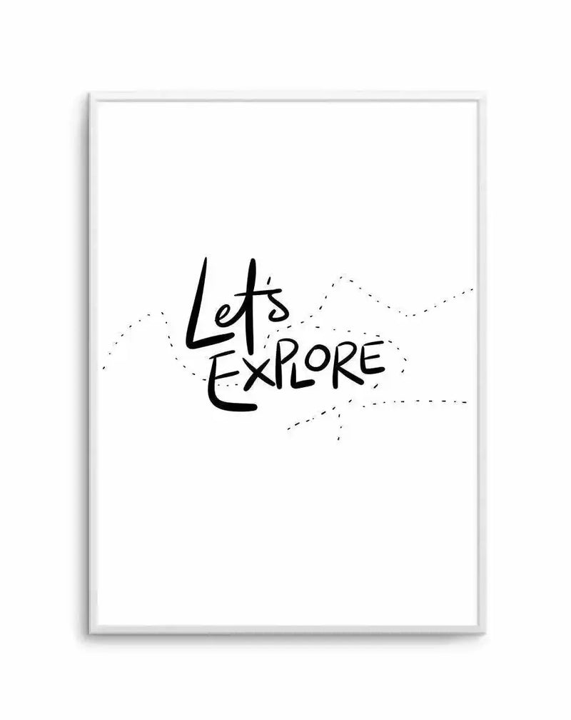 Art print in a silver-gray frame featuring hand-drawn black lettering that reads "Let's Explore" centered on a white background. Decorative dotted lines in black form an abstract map or path design around the text, suggesting journey and adventure. The frame has a clean, minimalist aesthetic with a white border visible around the edges of the artwork.