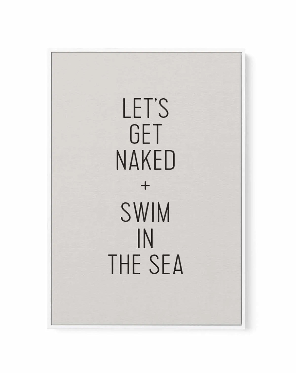 Let's Get Naked + Swim In The Sea | Framed Canvas-CANVAS-You can shop wall art online with Olive et Oriel for everything from abstract art to fun kids wall art. Our beautiful modern art prints and canvas art are available from large canvas prints to wall art paintings and our proudly Australian artwork collection offers only the highest quality framed large wall art and canvas art Australia - You can buy fashion photography prints or Hampton print posters and paintings on canvas from Olive et Or
