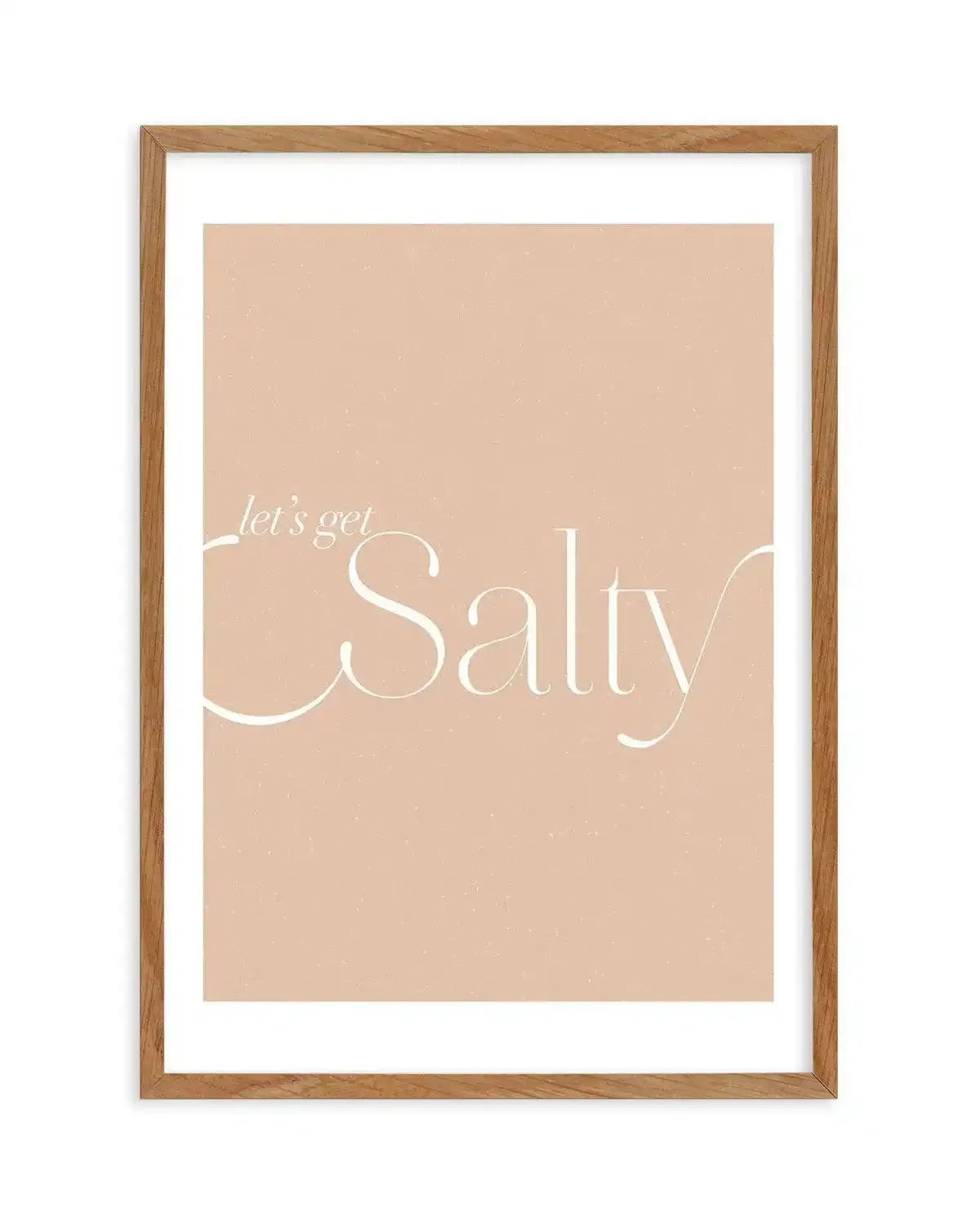 Lets Get Salty Art Print-PRINT-Olive et Oriel-Olive et Oriel-50x70 cm | 19.6" x 27.5"-Walnut-With White Border-Buy-Australian-Art-Prints-Online-with-Olive-et-Oriel-Your-Artwork-Specialists-Austrailia-Decorate-With-Coastal-Photo-Wall-Art-Prints-From-Our-Beach-House-Artwork-Collection-Fine-Poster-and-Framed-Artwork