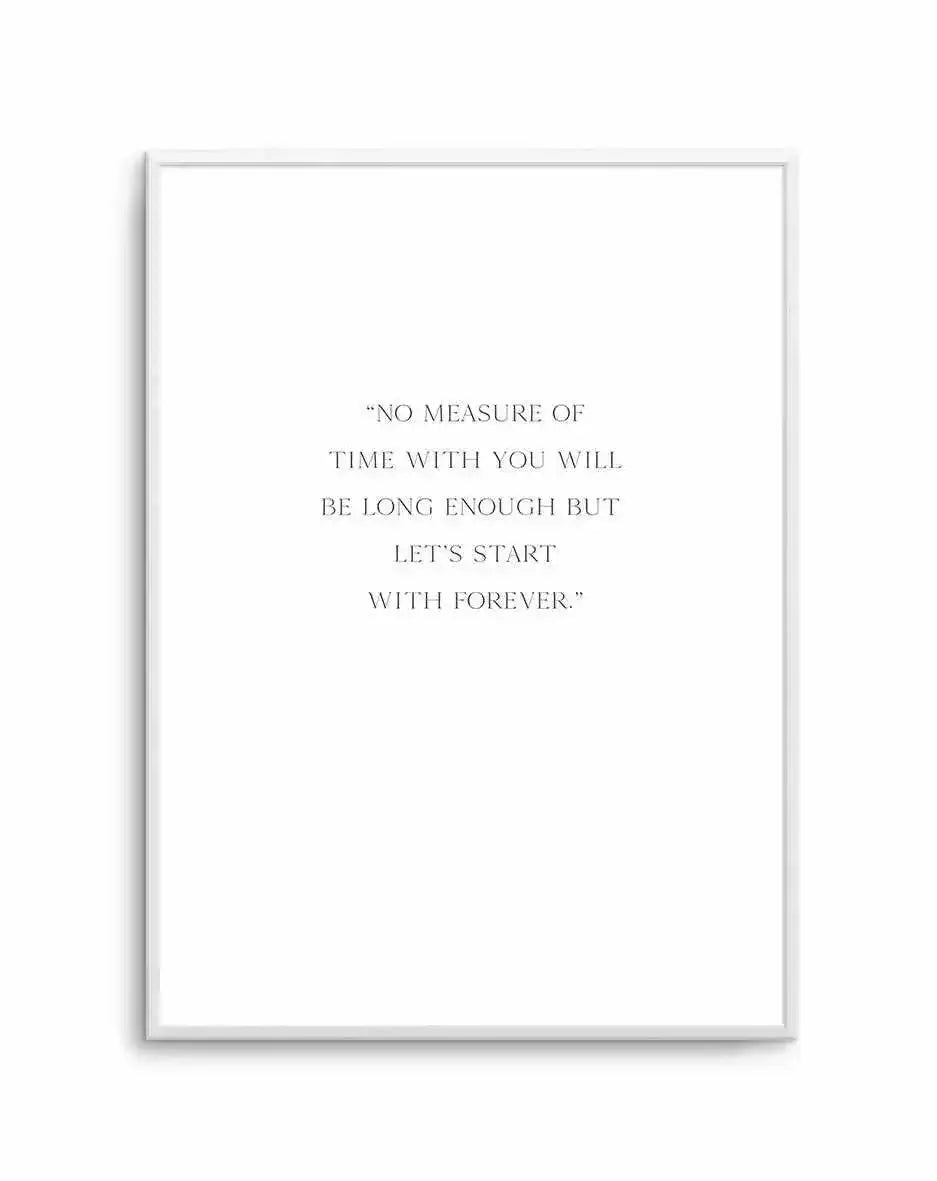 Let's Start With Forever Art Print-PRINT-Olive et Oriel-Olive et Oriel-A4 | 8.3" x 11.7" | 21 x 29.7cm-Unframed Art Print-With White Border-Buy-Australian-Art-Prints-Online-with-Olive-et-Oriel-Your-Artwork-Specialists-Austrailia-Decorate-With-Coastal-Photo-Wall-Art-Prints-From-Our-Beach-House-Artwork-Collection-Fine-Poster-and-Framed-Artwork