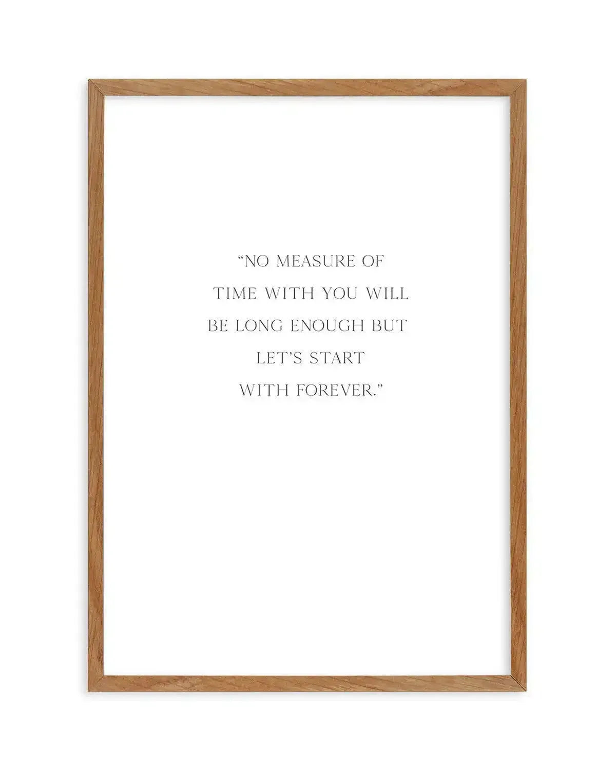 Let's Start With Forever Art Print-PRINT-Olive et Oriel-Olive et Oriel-50x70 cm | 19.6" x 27.5"-Walnut-With White Border-Buy-Australian-Art-Prints-Online-with-Olive-et-Oriel-Your-Artwork-Specialists-Austrailia-Decorate-With-Coastal-Photo-Wall-Art-Prints-From-Our-Beach-House-Artwork-Collection-Fine-Poster-and-Framed-Artwork