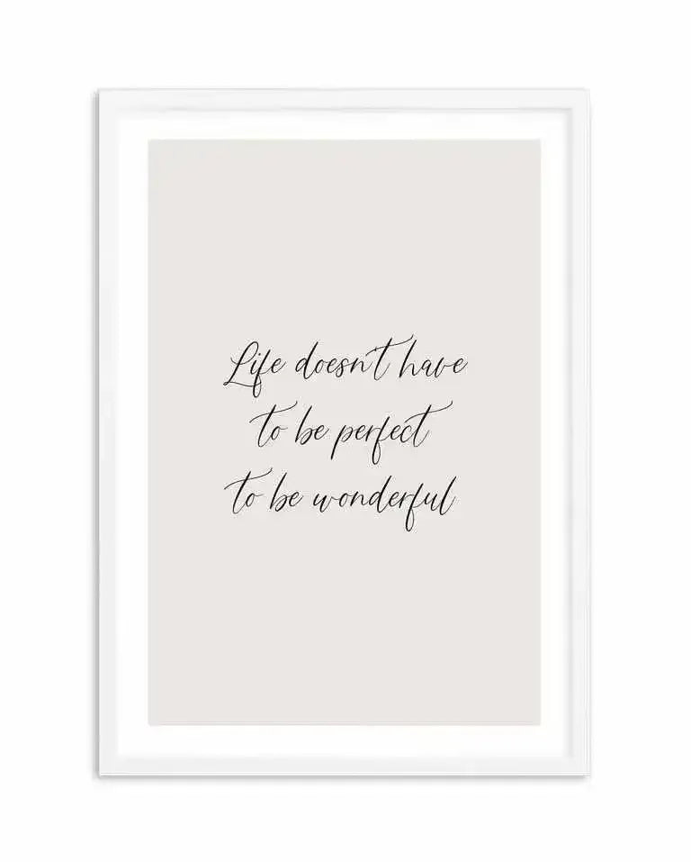 Life Doesn't Have To Be Perfect Art Print-PRINT-Olive et Oriel-Olive et Oriel-A5 | 5.8" x 8.3" | 14.8 x 21cm-White-With White Border-Buy-Australian-Art-Prints-Online-with-Olive-et-Oriel-Your-Artwork-Specialists-Austrailia-Decorate-With-Coastal-Photo-Wall-Art-Prints-From-Our-Beach-House-Artwork-Collection-Fine-Poster-and-Framed-Artwork