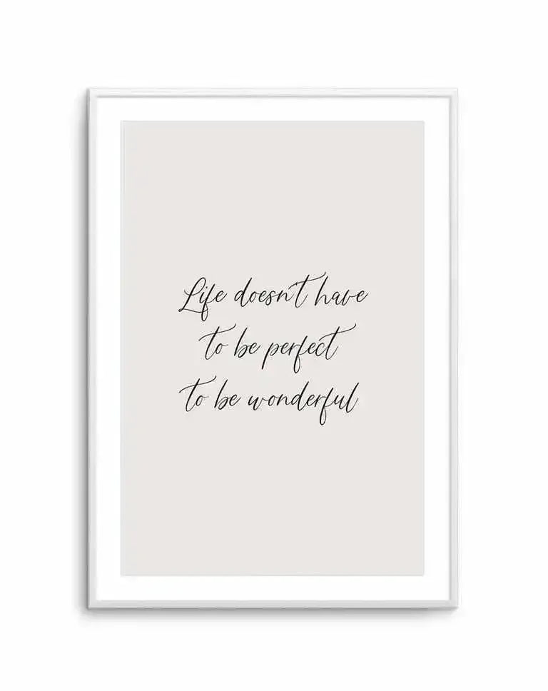 Life Doesn't Have To Be Perfect Art Print-PRINT-Olive et Oriel-Olive et Oriel-A5 | 5.8" x 8.3" | 14.8 x 21cm-Unframed Art Print-With White Border-Buy-Australian-Art-Prints-Online-with-Olive-et-Oriel-Your-Artwork-Specialists-Austrailia-Decorate-With-Coastal-Photo-Wall-Art-Prints-From-Our-Beach-House-Artwork-Collection-Fine-Poster-and-Framed-Artwork