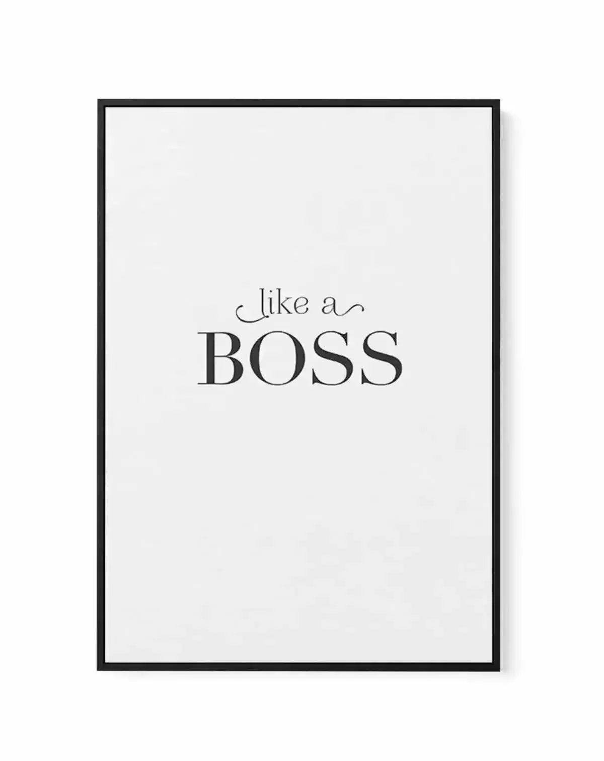 Like A Boss | Framed Canvas-CANVAS-You can shop wall art online with Olive et Oriel for everything from abstract art to fun kids wall art. Our beautiful modern art prints and canvas art are available from large canvas prints to wall art paintings and our proudly Australian artwork collection offers only the highest quality framed large wall art and canvas art Australia - You can buy fashion photography prints or Hampton print posters and paintings on canvas from Olive et Oriel and have them deli