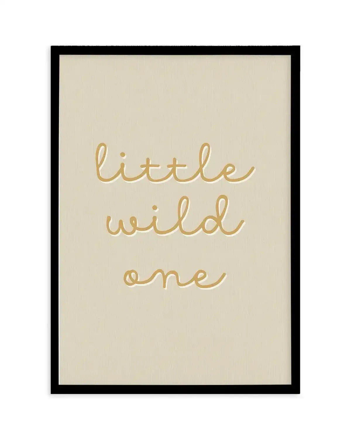 Little Wild One Art Print-PRINT-Olive et Oriel-Olive et Oriel-A5 | 5.8" x 8.3" | 14.8 x 21cm-Black-With White Border-Buy-Australian-Art-Prints-Online-with-Olive-et-Oriel-Your-Artwork-Specialists-Austrailia-Decorate-With-Coastal-Photo-Wall-Art-Prints-From-Our-Beach-House-Artwork-Collection-Fine-Poster-and-Framed-Artwork