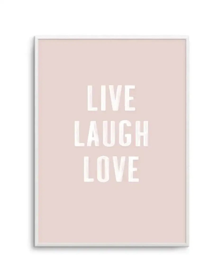 Live Laugh Love | 3 Colour Options Art Print-PRINT-Olive et Oriel-Olive et Oriel-Buy-Australian-Art-Prints-Online-with-Olive-et-Oriel-Your-Artwork-Specialists-Austrailia-Decorate-With-Coastal-Photo-Wall-Art-Prints-From-Our-Beach-House-Artwork-Collection-Fine-Poster-and-Framed-Artwork