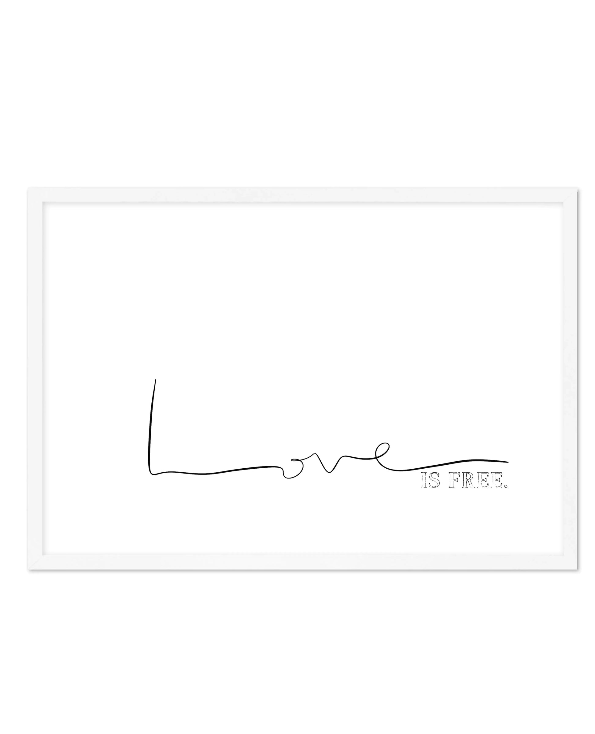 Love Is Free Art Print-PRINT-Olive et Oriel-Olive et Oriel-A5 | 5.8" x 8.3" | 14.8 x 21cm-White-With White Border-Buy-Australian-Art-Prints-Online-with-Olive-et-Oriel-Your-Artwork-Specialists-Austrailia-Decorate-With-Coastal-Photo-Wall-Art-Prints-From-Our-Beach-House-Artwork-Collection-Fine-Poster-and-Framed-Artwork
