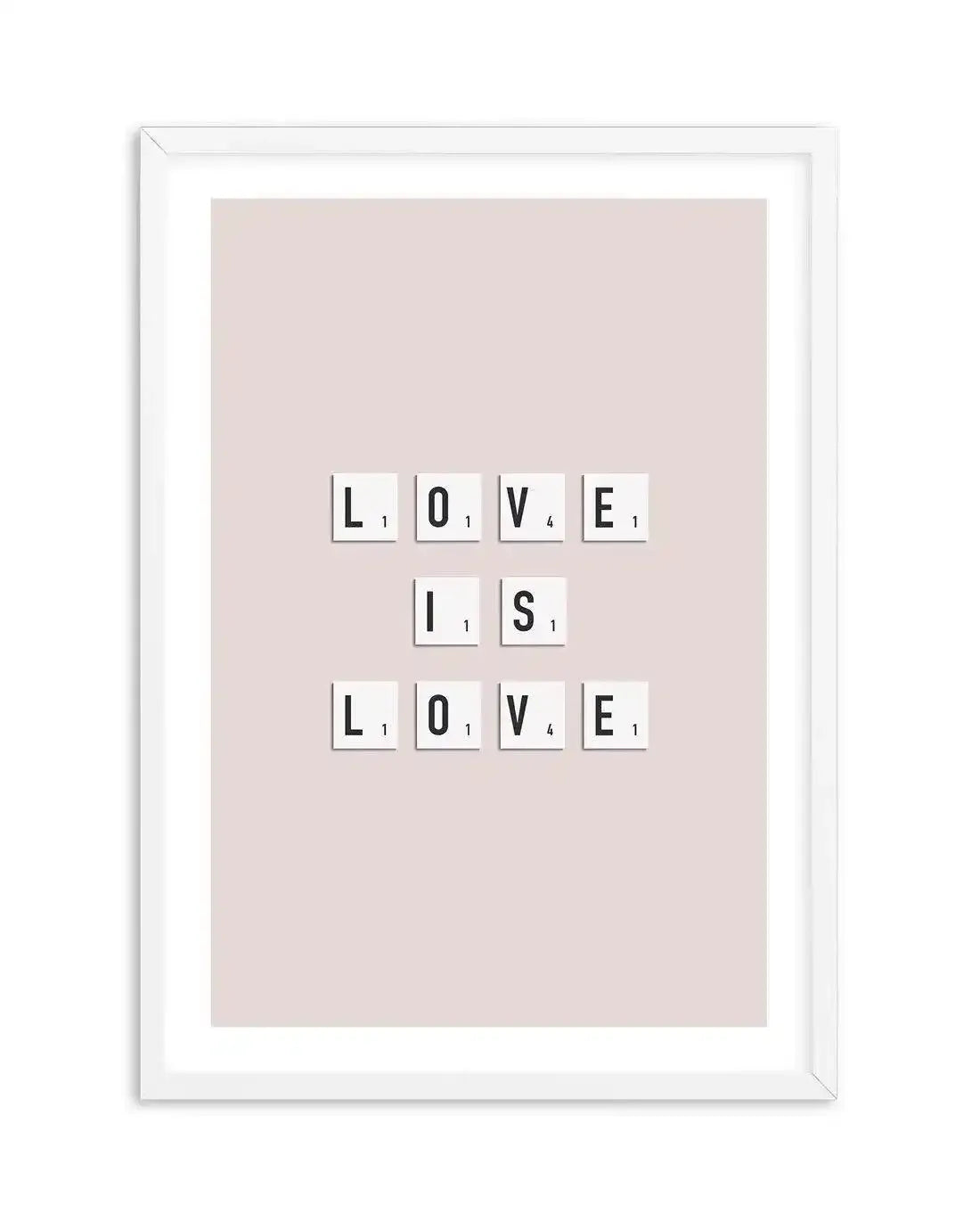 Love Is Love | Letter Tiles Art Print-PRINT-Olive et Oriel-Olive et Oriel-A5 | 5.8" x 8.3" | 14.8 x 21cm-White-With White Border-Buy-Australian-Art-Prints-Online-with-Olive-et-Oriel-Your-Artwork-Specialists-Austrailia-Decorate-With-Coastal-Photo-Wall-Art-Prints-From-Our-Beach-House-Artwork-Collection-Fine-Poster-and-Framed-Artwork