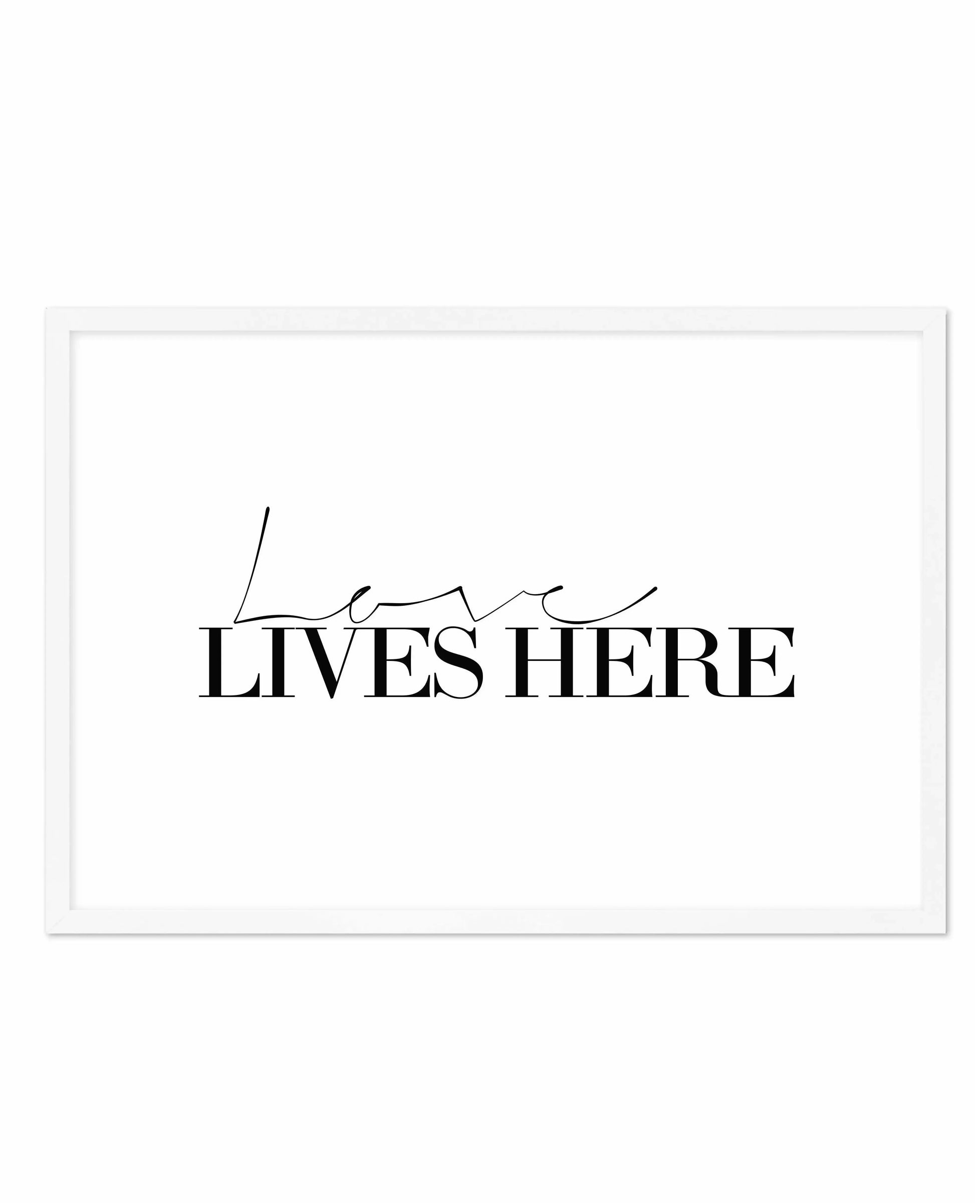 Love Lives Here Art Print-PRINT-Olive et Oriel-Olive et Oriel-A5 | 5.8" x 8.3" | 14.8 x 21cm-White-With White Border-Buy-Australian-Art-Prints-Online-with-Olive-et-Oriel-Your-Artwork-Specialists-Austrailia-Decorate-With-Coastal-Photo-Wall-Art-Prints-From-Our-Beach-House-Artwork-Collection-Fine-Poster-and-Framed-Artwork