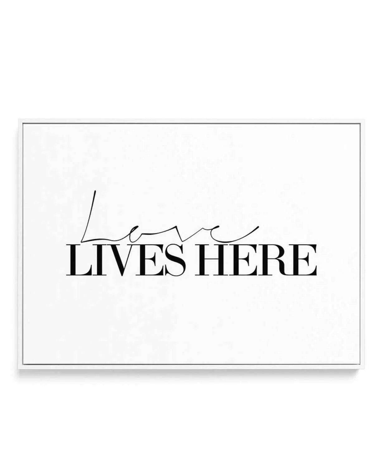 Love Lives Here | Framed Canvas-CANVAS-You can shop wall art online with Olive et Oriel for everything from abstract art to fun kids wall art. Our beautiful modern art prints and canvas art are available from large canvas prints to wall art paintings and our proudly Australian artwork collection offers only the highest quality framed large wall art and canvas art Australia - You can buy fashion photography prints or Hampton print posters and paintings on canvas from Olive et Oriel and have them 