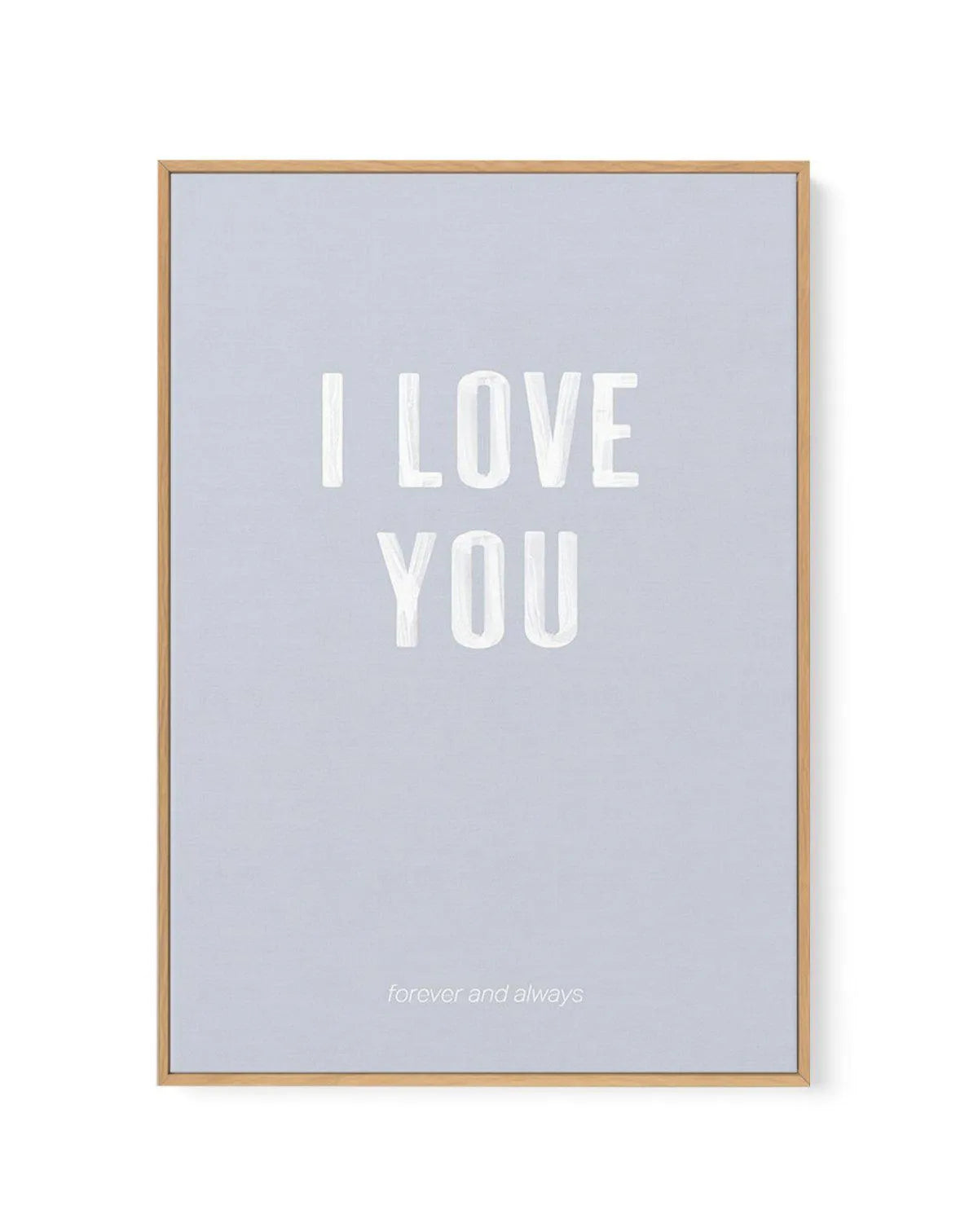 Love You Forever & Always | Grey BG | Framed Canvas-CANVAS-You can shop wall art online with Olive et Oriel for everything from abstract art to fun kids wall art. Our beautiful modern art prints and canvas art are available from large canvas prints to wall art paintings and our proudly Australian artwork collection offers only the highest quality framed large wall art and canvas art Australia - You can buy fashion photography prints or Hampton print posters and paintings on canvas from Olive et 