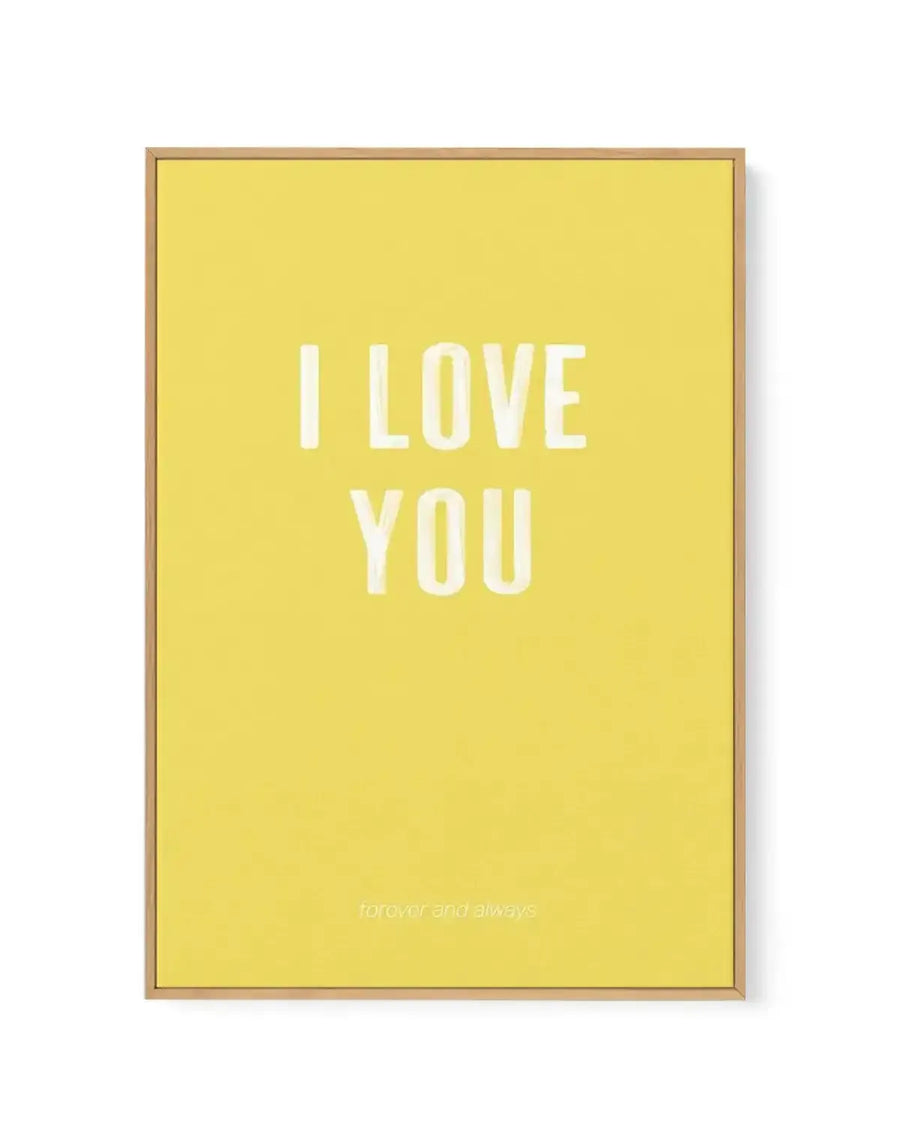 Love You Forever & Always | Lemon BG | Framed Canvas-CANVAS-You can shop wall art online with Olive et Oriel for everything from abstract art to fun kids wall art. Our beautiful modern art prints and canvas art are available from large canvas prints to wall art paintings and our proudly Australian artwork collection offers only the highest quality framed large wall art and canvas art Australia - You can buy fashion photography prints or Hampton print posters and paintings on canvas from Olive et