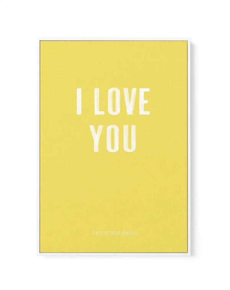 Love You Forever & Always | Lemon BG | Framed Canvas-CANVAS-You can shop wall art online with Olive et Oriel for everything from abstract art to fun kids wall art. Our beautiful modern art prints and canvas art are available from large canvas prints to wall art paintings and our proudly Australian artwork collection offers only the highest quality framed large wall art and canvas art Australia - You can buy fashion photography prints or Hampton print posters and paintings on canvas from Olive et