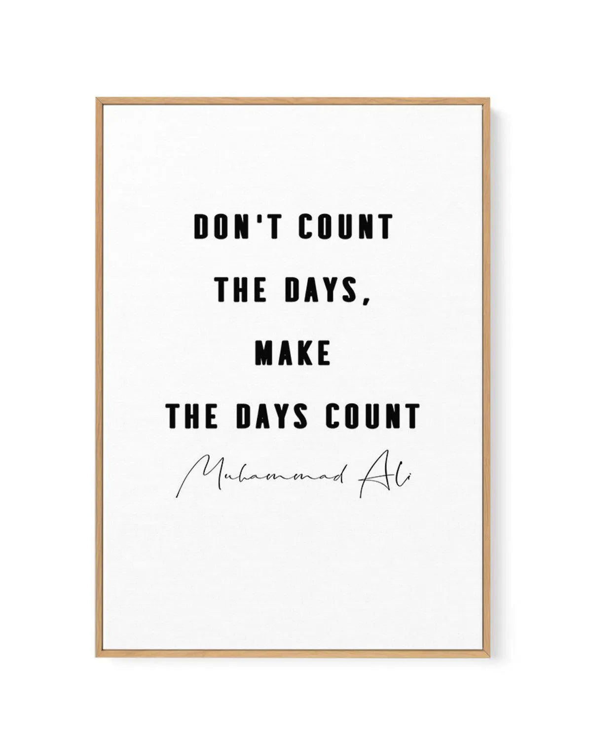 Make The Days Count | B&W | Framed Canvas-CANVAS-You can shop wall art online with Olive et Oriel for everything from abstract art to fun kids wall art. Our beautiful modern art prints and canvas art are available from large canvas prints to wall art paintings and our proudly Australian artwork collection offers only the highest quality framed large wall art and canvas art Australia - You can buy fashion photography prints or Hampton print posters and paintings on canvas from Olive et Oriel and 