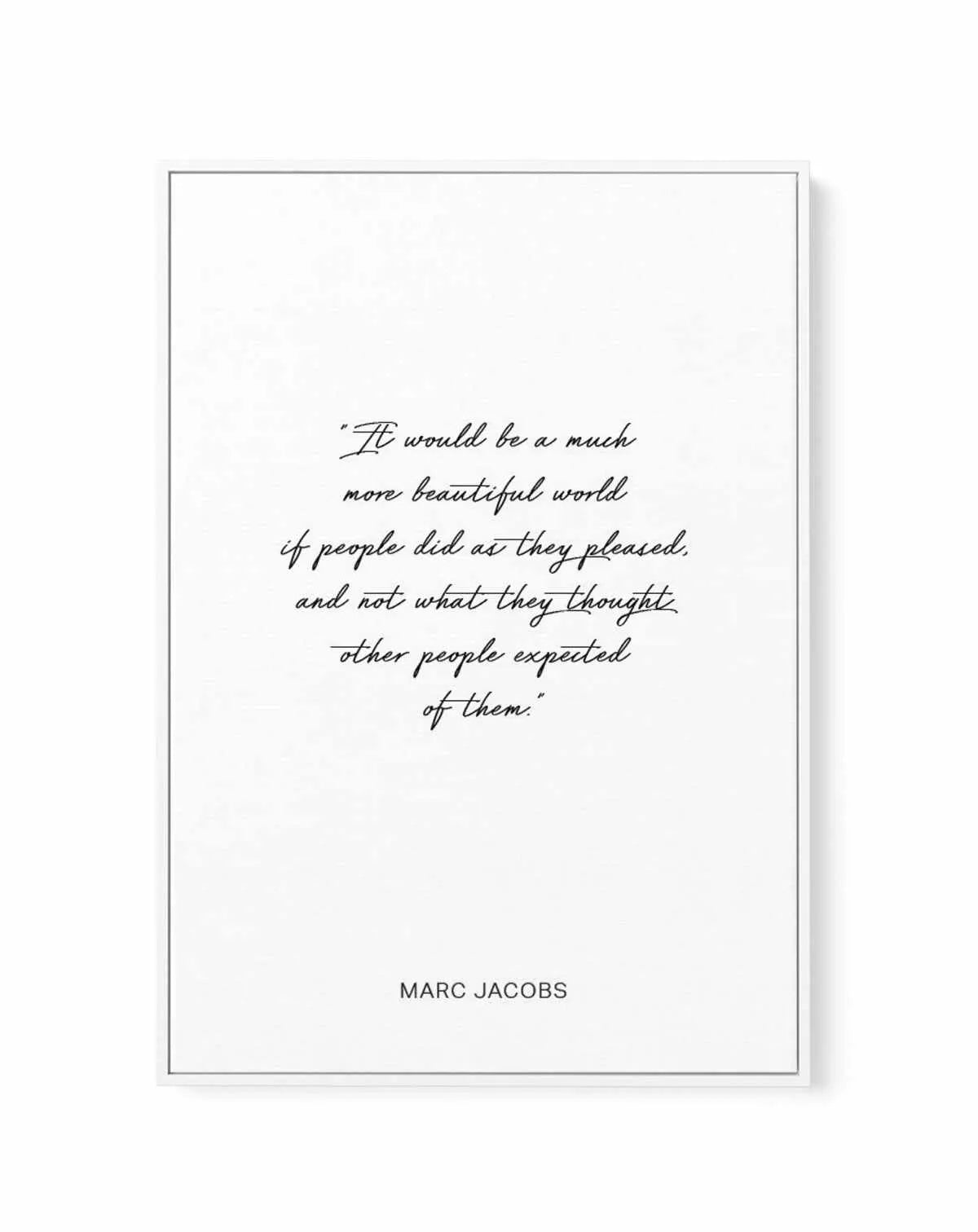 Marc Jacobs Quote | Framed Canvas-CANVAS-You can shop wall art online with Olive et Oriel for everything from abstract art to fun kids wall art. Our beautiful modern art prints and canvas art are available from large canvas prints to wall art paintings and our proudly Australian artwork collection offers only the highest quality framed large wall art and canvas art Australia - You can buy fashion photography prints or Hampton print posters and paintings on canvas from Olive et Oriel and have the