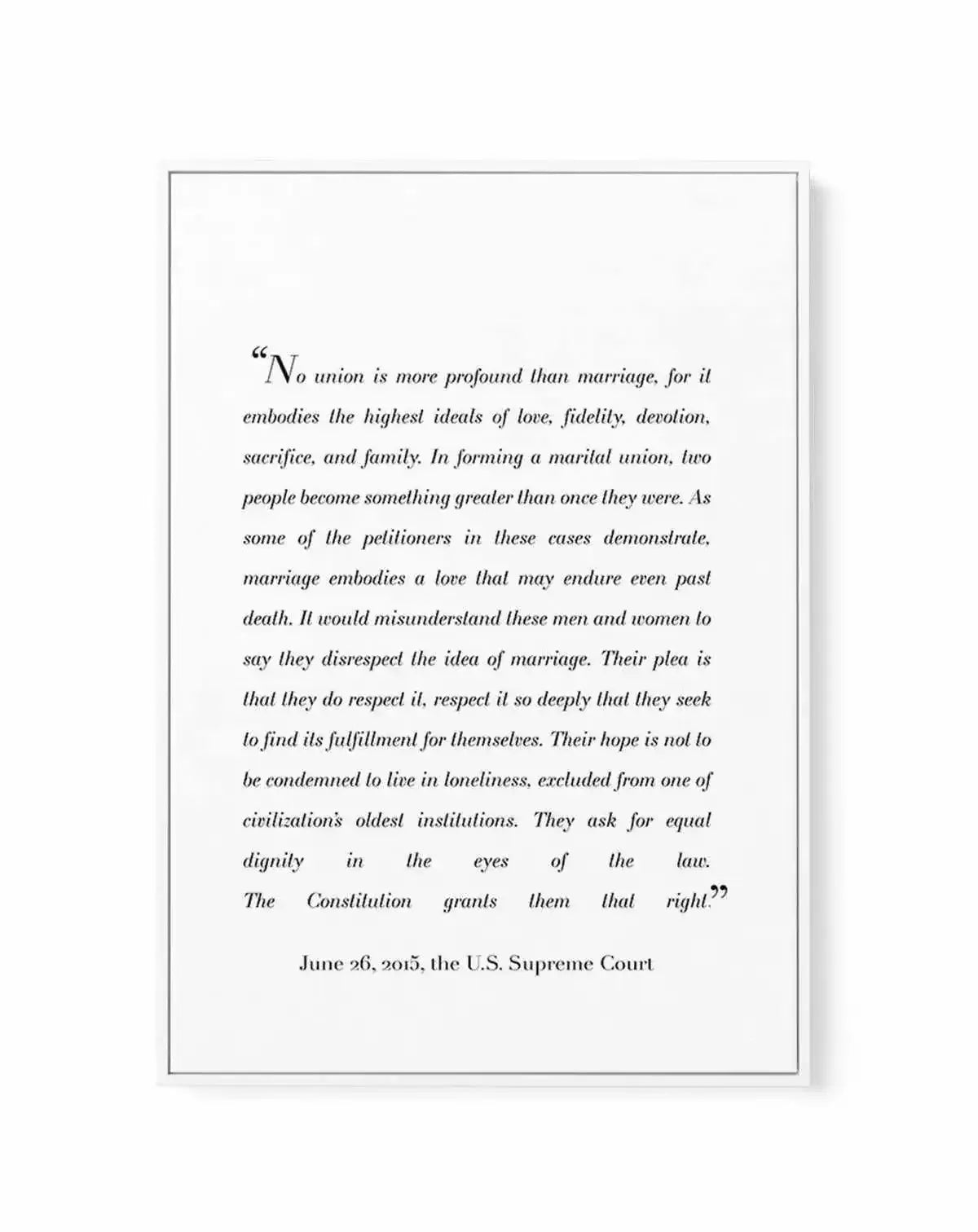 Marriage Is Profound | US Supreme Court | Framed Canvas-CANVAS-You can shop wall art online with Olive et Oriel for everything from abstract art to fun kids wall art. Our beautiful modern art prints and canvas art are available from large canvas prints to wall art paintings and our proudly Australian artwork collection offers only the highest quality framed large wall art and canvas art Australia - You can buy fashion photography prints or Hampton print posters and paintings on canvas from Olive