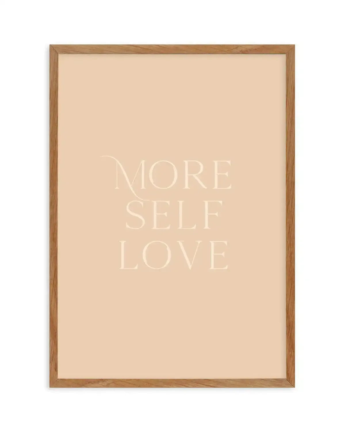 More Self Love Art Print-PRINT-Olive et Oriel-Olive et Oriel-50x70 cm | 19.6" x 27.5"-Walnut-With White Border-Buy-Australian-Art-Prints-Online-with-Olive-et-Oriel-Your-Artwork-Specialists-Austrailia-Decorate-With-Coastal-Photo-Wall-Art-Prints-From-Our-Beach-House-Artwork-Collection-Fine-Poster-and-Framed-Artwork