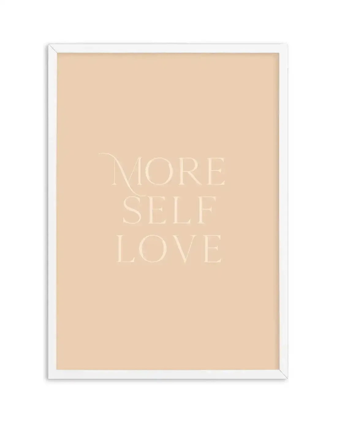 More Self Love Art Print-PRINT-Olive et Oriel-Olive et Oriel-A5 | 5.8" x 8.3" | 14.8 x 21cm-White-With White Border-Buy-Australian-Art-Prints-Online-with-Olive-et-Oriel-Your-Artwork-Specialists-Austrailia-Decorate-With-Coastal-Photo-Wall-Art-Prints-From-Our-Beach-House-Artwork-Collection-Fine-Poster-and-Framed-Artwork