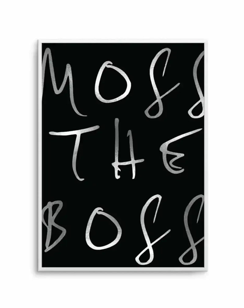 Art print featuring hand-drawn chalk-style lettering on black background. Text reads "MOSS THE BOSS" arranged in a 3x3 grid format with "O" and "S" characters repeated, creating a tic-tac-toe or bingo card aesthetic. White and gray chalk-like strokes form loose, organic letterforms. Print is mounted in a white frame with white border.