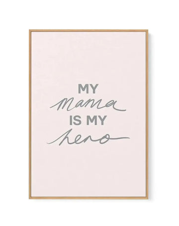 My Mama Is My Hero | Framed Canvas-CANVAS-You can shop wall art online with Olive et Oriel for everything from abstract art to fun kids wall art. Our beautiful modern art prints and canvas art are available from large canvas prints to wall art paintings and our proudly Australian artwork collection offers only the highest quality framed large wall art and canvas art Australia - You can buy fashion photography prints or Hampton print posters and paintings on canvas from Olive et Oriel and have th