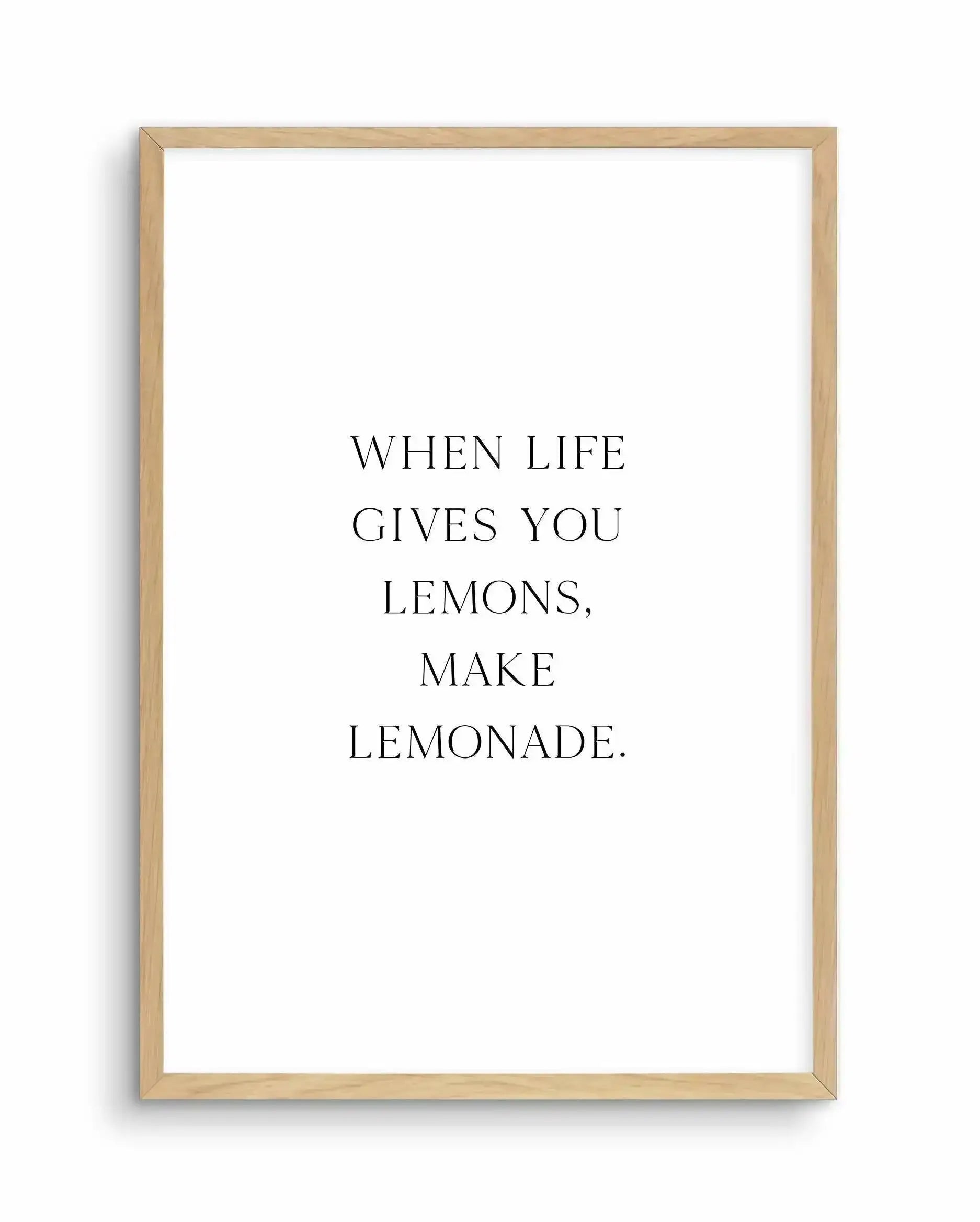 When Life Gives You Lemons Art Print-PRINT-Olive et Oriel-Olive et Oriel-A5 | 5.8" x 8.3" | 14.8 x 21cm-Oak-With White Border-Buy-Australian-Art-Prints-Online-with-Olive-et-Oriel-Your-Artwork-Specialists-Austrailia-Decorate-With-Coastal-Photo-Wall-Art-Prints-From-Our-Beach-House-Artwork-Collection-Fine-Poster-and-Framed-Artwork