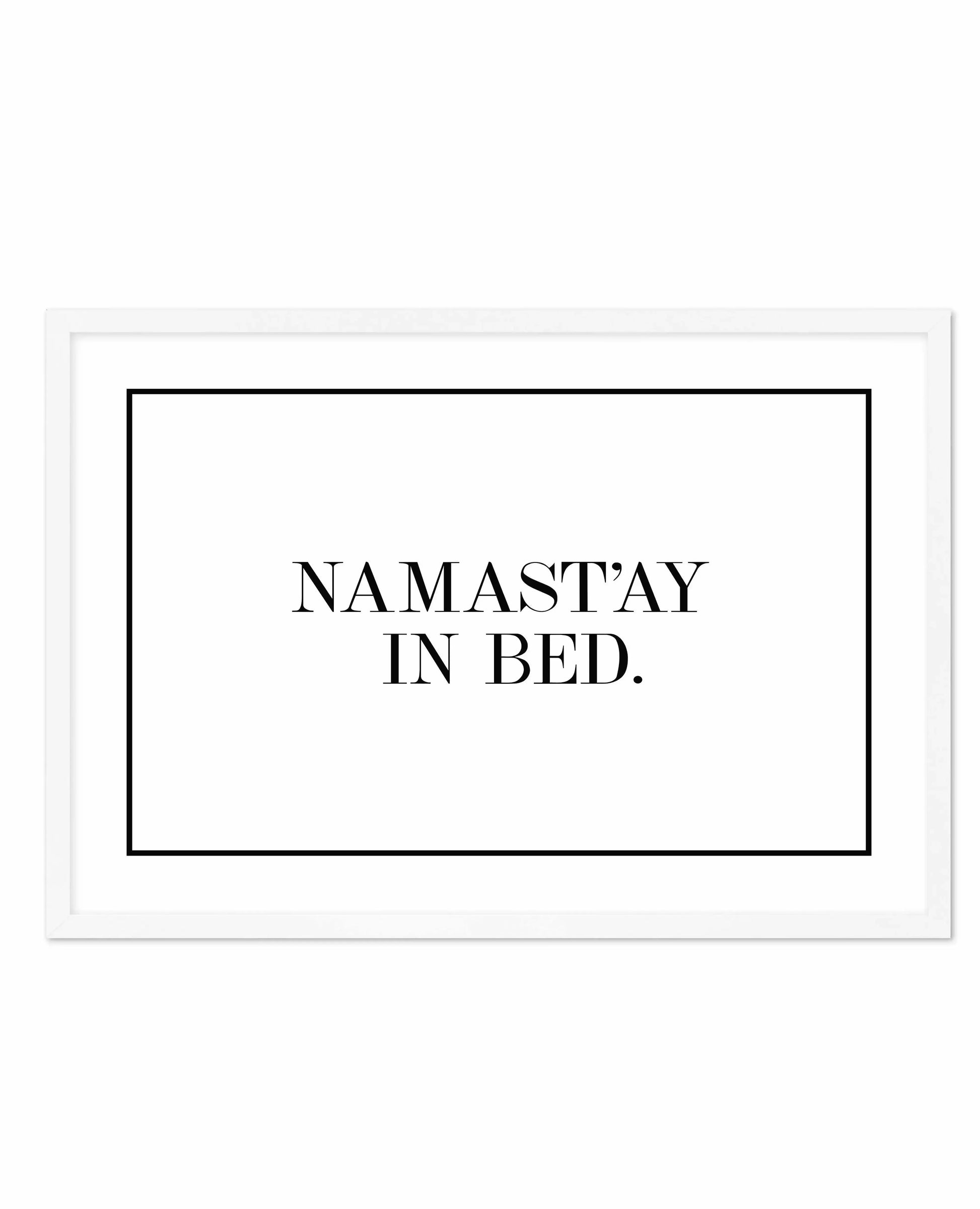 Namastay In Bed | LS Art Print-PRINT-Olive et Oriel-Olive et Oriel-A5 | 5.8" x 8.3" | 14.8 x 21cm-White-With White Border-Buy-Australian-Art-Prints-Online-with-Olive-et-Oriel-Your-Artwork-Specialists-Austrailia-Decorate-With-Coastal-Photo-Wall-Art-Prints-From-Our-Beach-House-Artwork-Collection-Fine-Poster-and-Framed-Artwork
