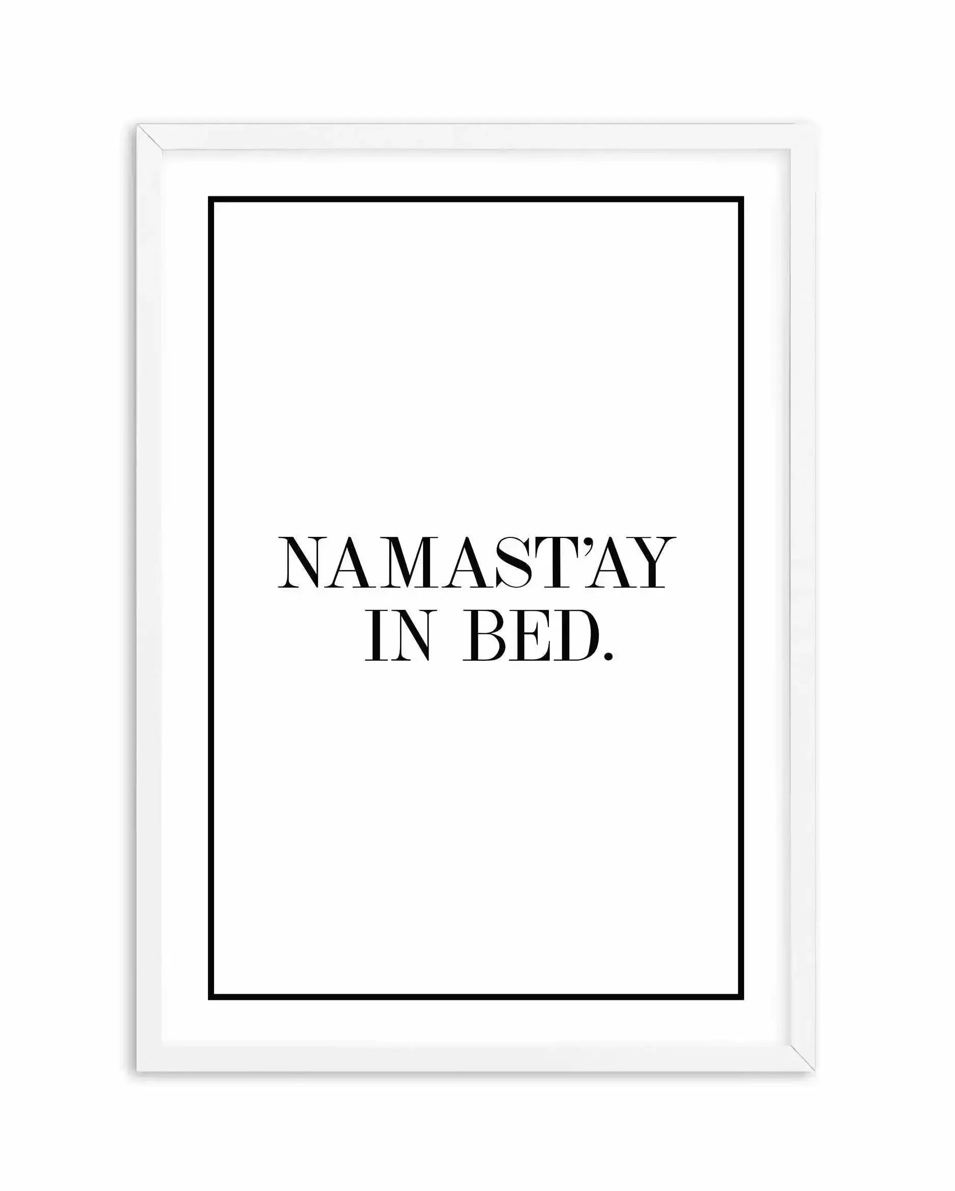 Namastay In Bed | PT Art Print-PRINT-Olive et Oriel-Olive et Oriel-A5 | 5.8" x 8.3" | 14.8 x 21cm-White-With White Border-Buy-Australian-Art-Prints-Online-with-Olive-et-Oriel-Your-Artwork-Specialists-Austrailia-Decorate-With-Coastal-Photo-Wall-Art-Prints-From-Our-Beach-House-Artwork-Collection-Fine-Poster-and-Framed-Artwork