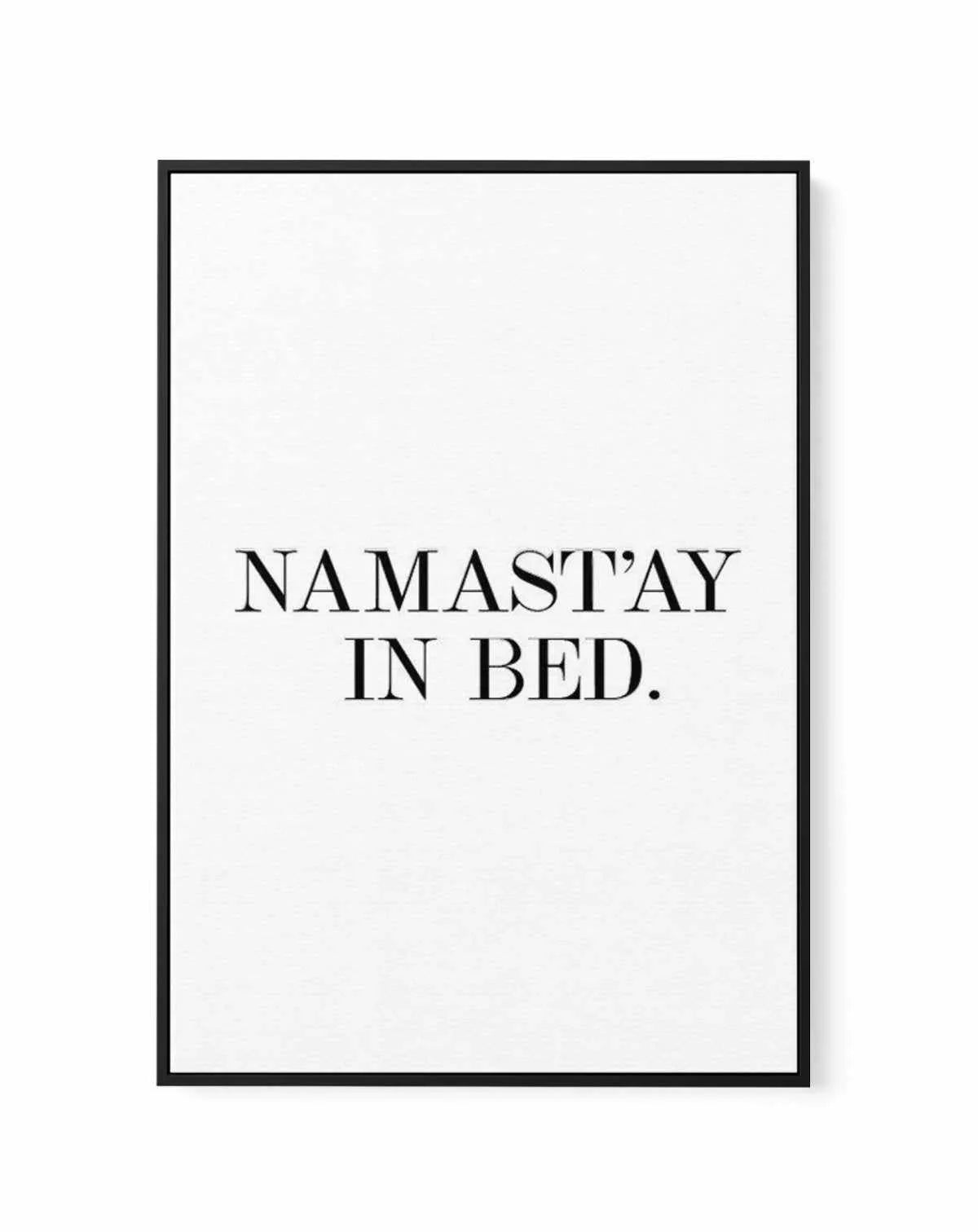 Namastay In Bed | PT | Framed Canvas-CANVAS-You can shop wall art online with Olive et Oriel for everything from abstract art to fun kids wall art. Our beautiful modern art prints and canvas art are available from large canvas prints to wall art paintings and our proudly Australian artwork collection offers only the highest quality framed large wall art and canvas art Australia - You can buy fashion photography prints or Hampton print posters and paintings on canvas from Olive et Oriel and have 