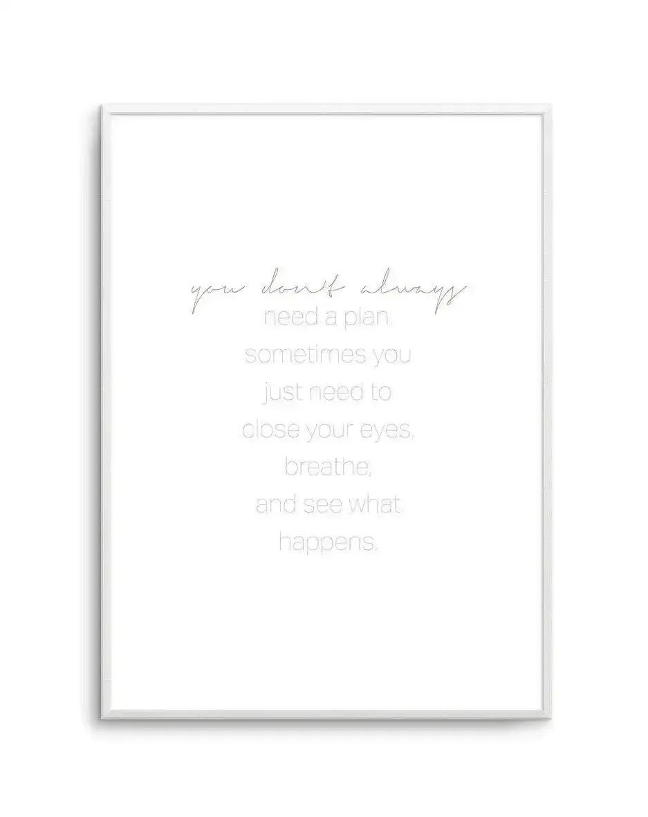 No Plans Needed Art Print-PRINT-Olive et Oriel-Olive et Oriel-A5 | 5.8" x 8.3" | 14.8 x 21cm-Unframed Art Print-With White Border-Buy-Australian-Art-Prints-Online-with-Olive-et-Oriel-Your-Artwork-Specialists-Austrailia-Decorate-With-Coastal-Photo-Wall-Art-Prints-From-Our-Beach-House-Artwork-Collection-Fine-Poster-and-Framed-Artwork