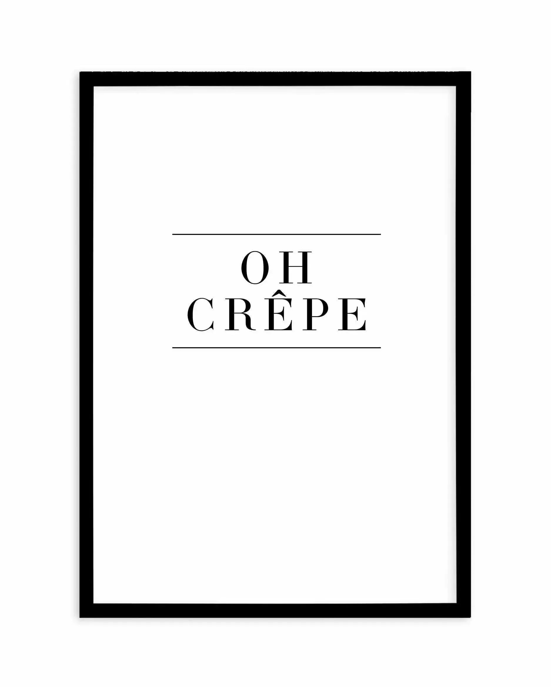 Oh Crepe Art Print-PRINT-Olive et Oriel-Olive et Oriel-A4 (8.3" x 11.7" | 210mm x 297mm)-Black-Buy-Australian-Art-Prints-Online-with-Olive-et-Oriel-Your-Artwork-Specialists-Austrailia-Decorate-With-Coastal-Photo-Wall-Art-Prints-From-Our-Beach-House-Artwork-Collection-Fine-Poster-and-Framed-Artwork