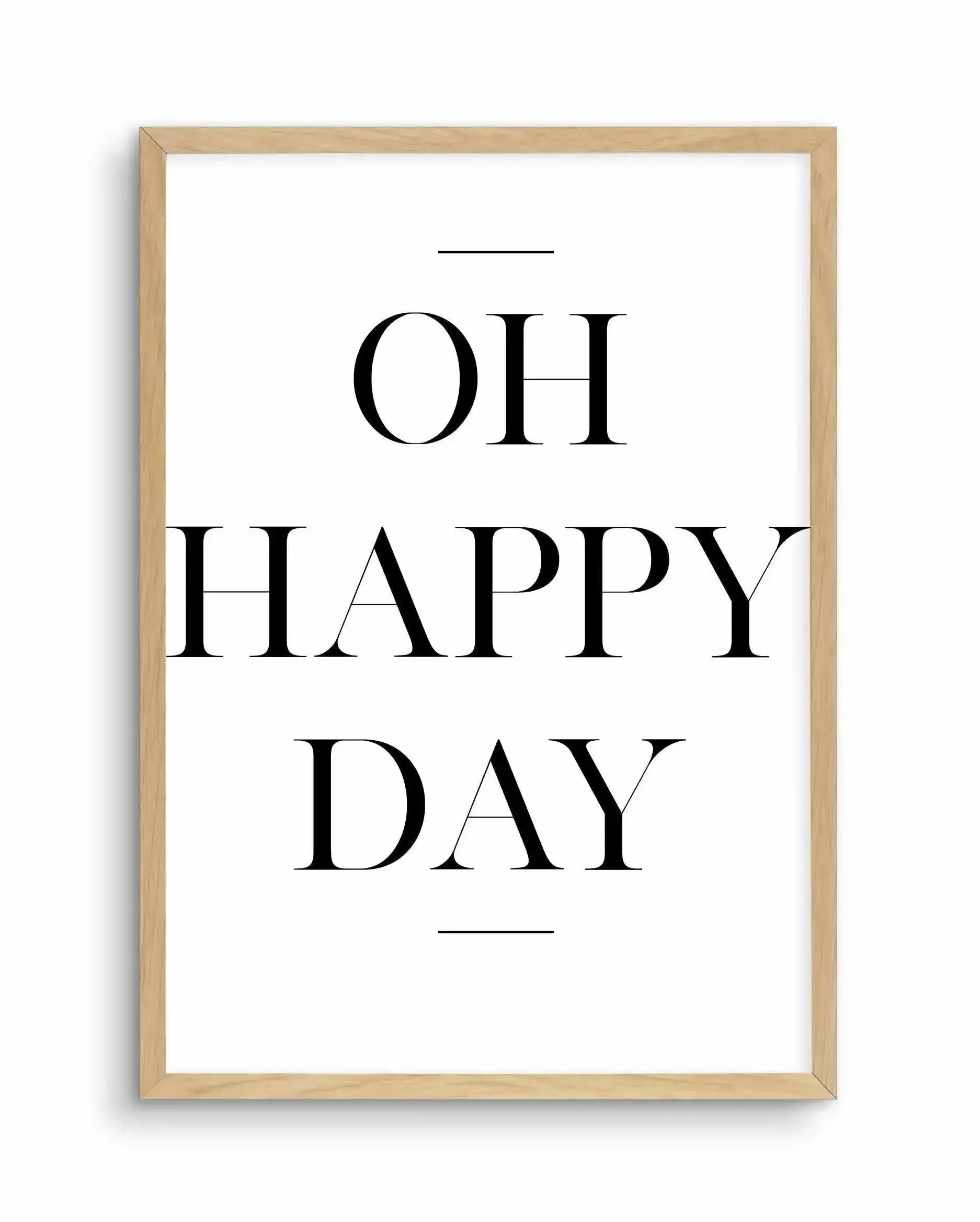 Oh Happy Day Art Print-PRINT-Olive et Oriel-Olive et Oriel-A4 | 8.3" x 11.7" | 21 x 29.7cm-Oak-With White Border-Buy-Australian-Art-Prints-Online-with-Olive-et-Oriel-Your-Artwork-Specialists-Austrailia-Decorate-With-Coastal-Photo-Wall-Art-Prints-From-Our-Beach-House-Artwork-Collection-Fine-Poster-and-Framed-Artwork