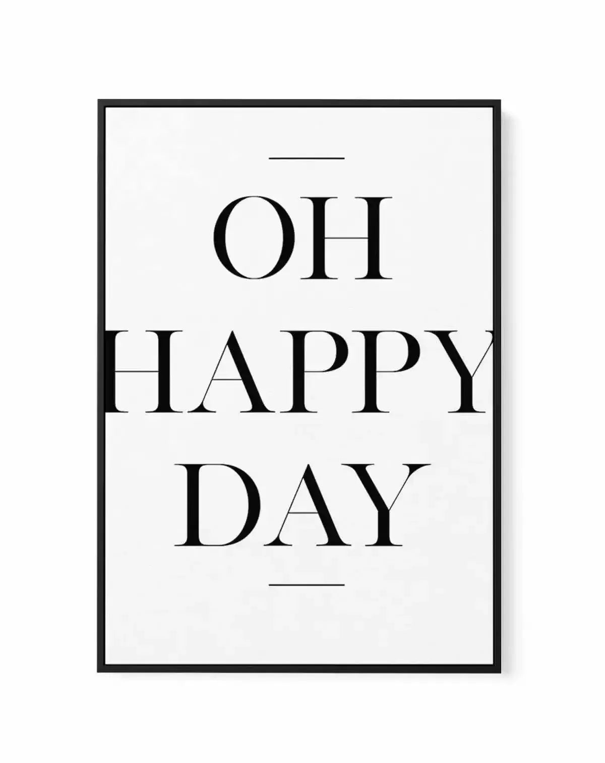 Oh Happy Day | Framed Canvas-CANVAS-You can shop wall art online with Olive et Oriel for everything from abstract art to fun kids wall art. Our beautiful modern art prints and canvas art are available from large canvas prints to wall art paintings and our proudly Australian artwork collection offers only the highest quality framed large wall art and canvas art Australia - You can buy fashion photography prints or Hampton print posters and paintings on canvas from Olive et Oriel and have them del