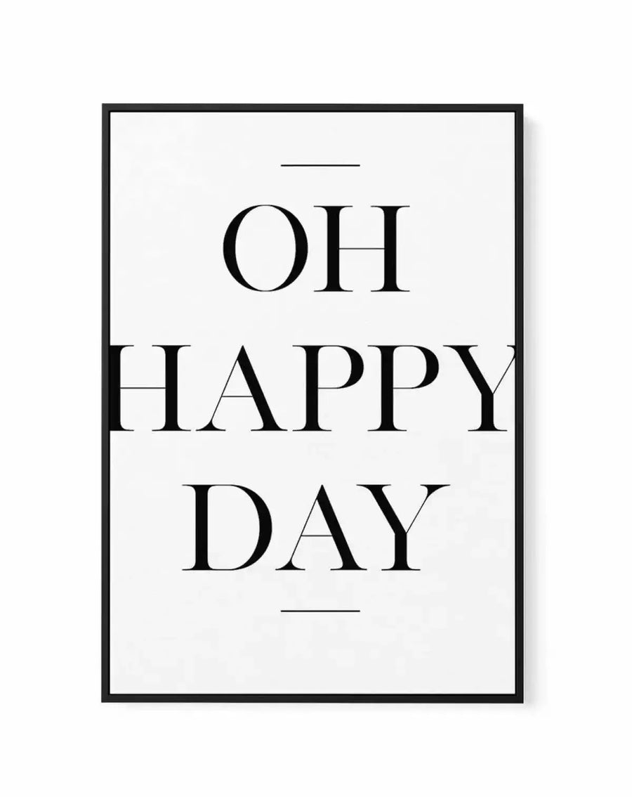 Oh Happy Day | Framed Canvas-CANVAS-You can shop wall art online with Olive et Oriel for everything from abstract art to fun kids wall art. Our beautiful modern art prints and canvas art are available from large canvas prints to wall art paintings and our proudly Australian artwork collection offers only the highest quality framed large wall art and canvas art Australia - You can buy fashion photography prints or Hampton print posters and paintings on canvas from Olive et Oriel and have them del